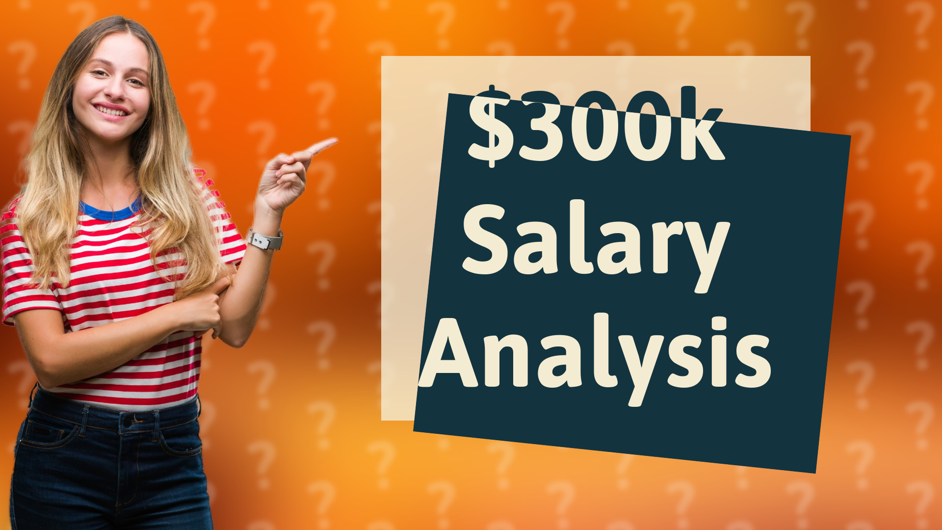 $300k Salary Analysis