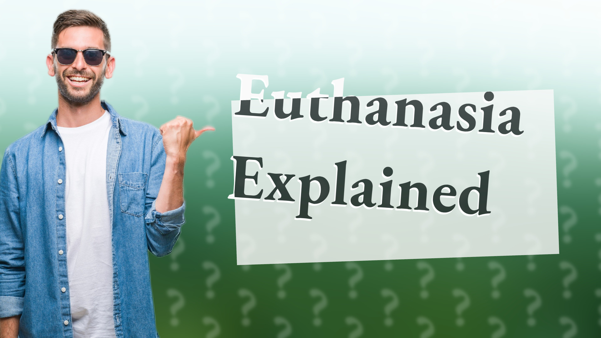 Euthanasia Explained