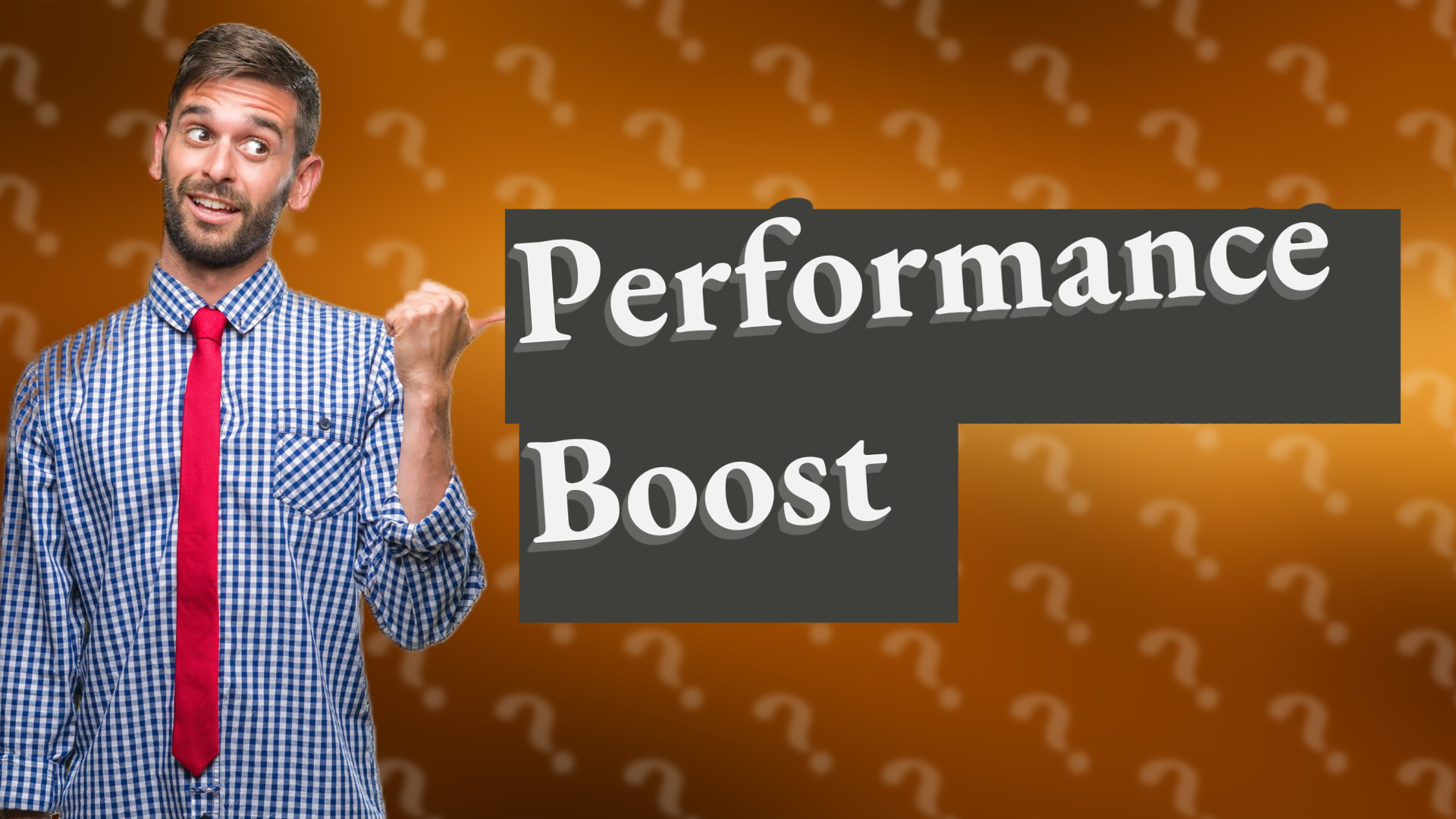 Performance Boost