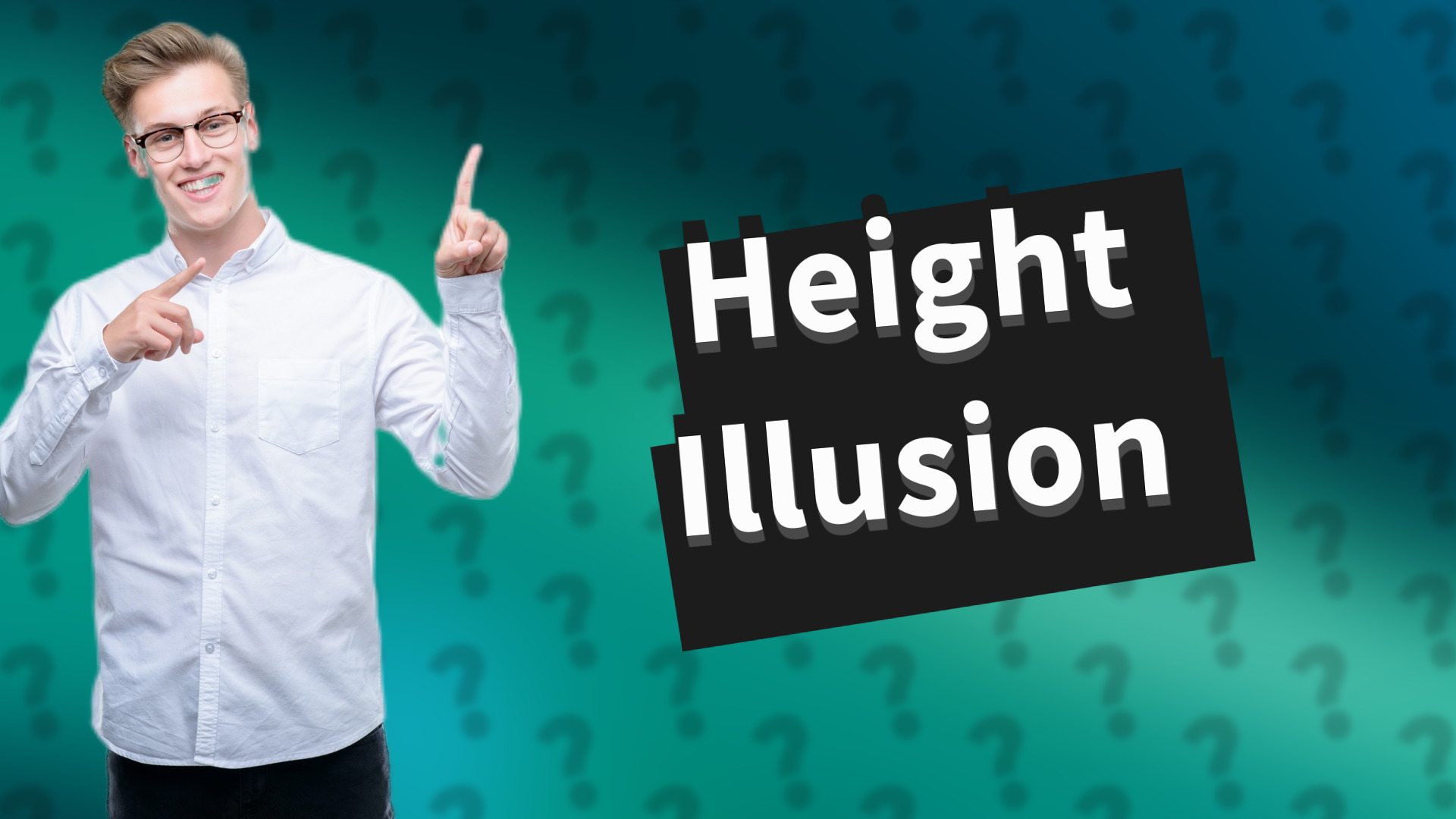 Height Illusion