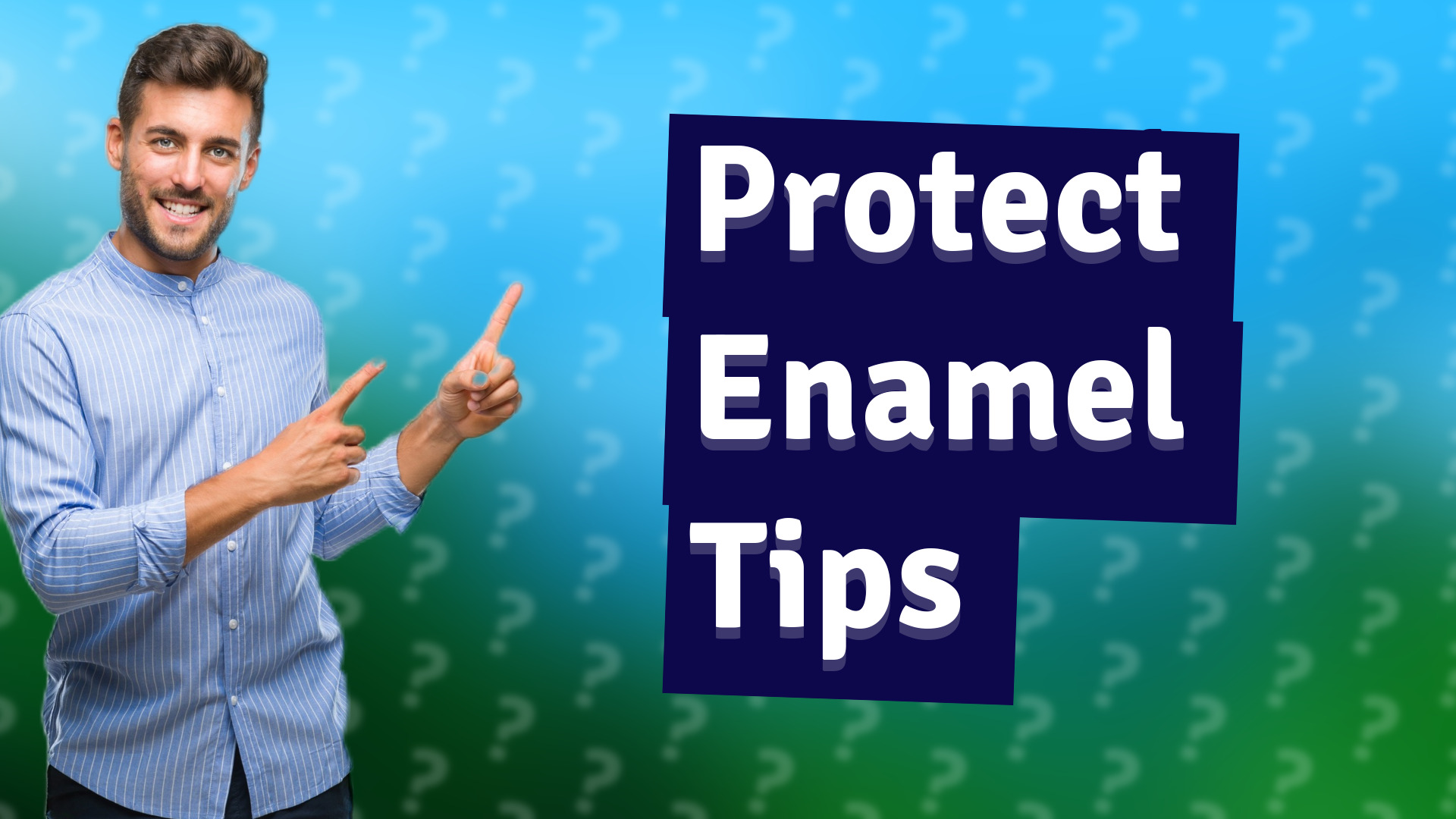 Protect Enamel Tips