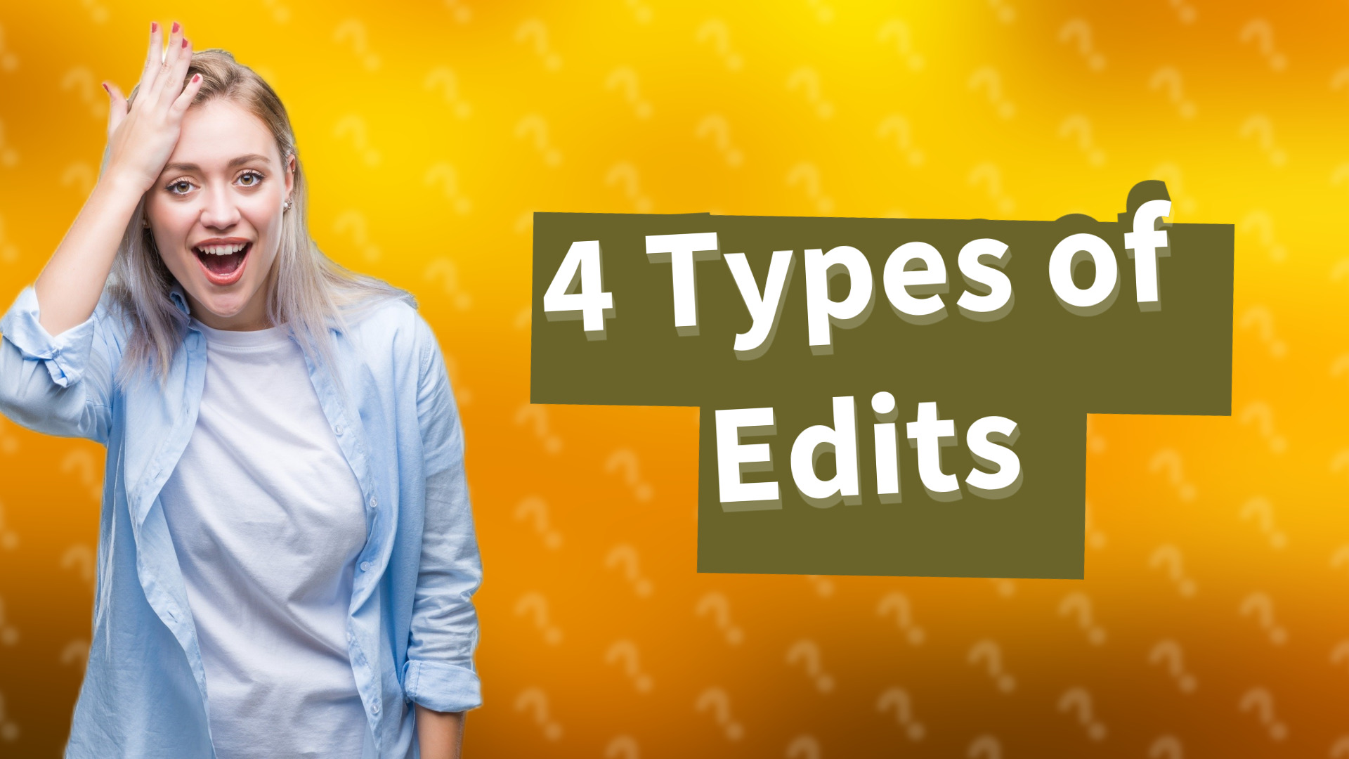 4 Types of Edits