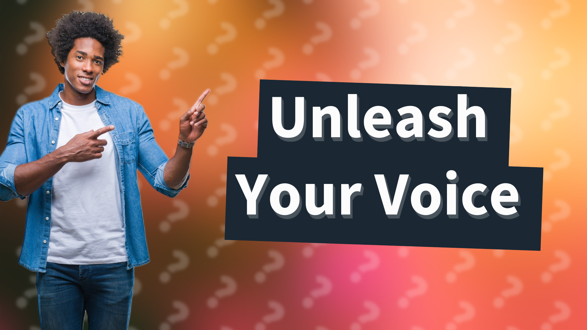 Unleash Your Voice