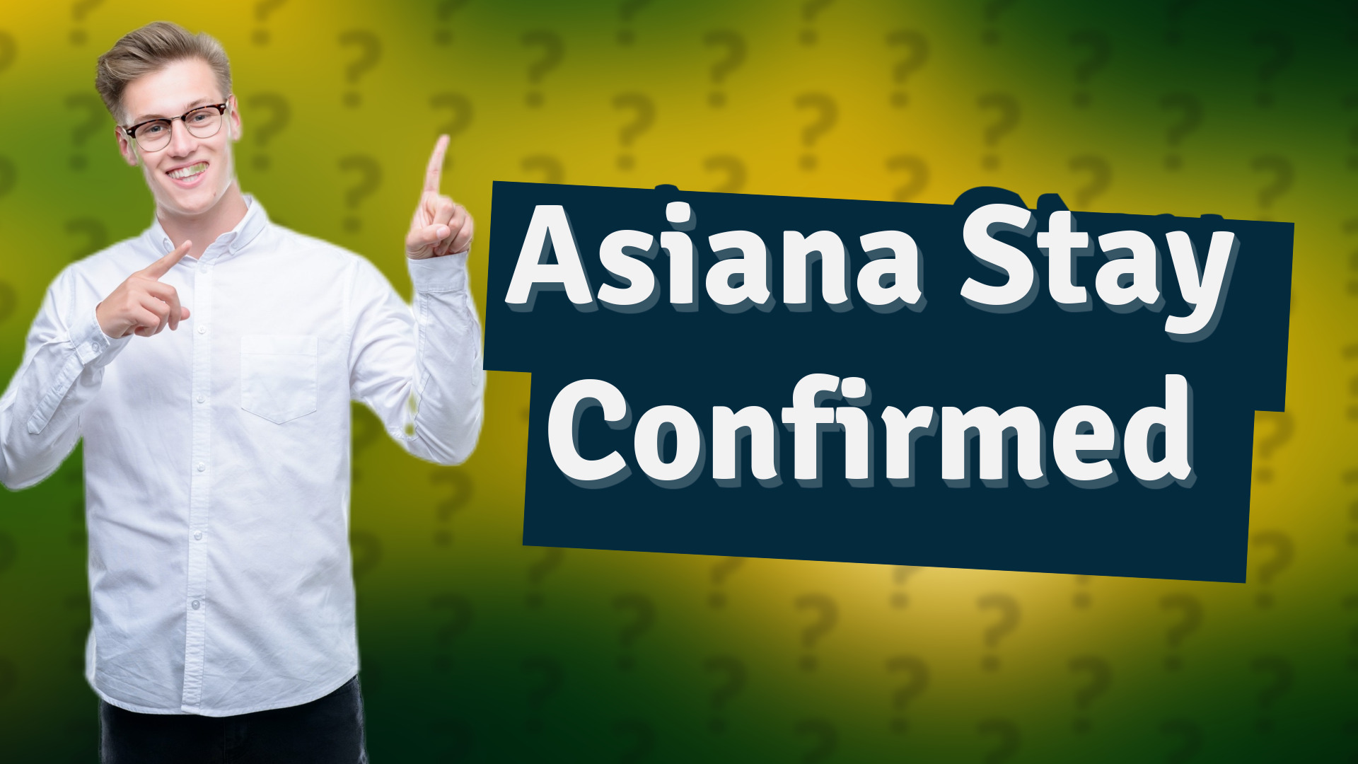 Asiana Stay Confirmed