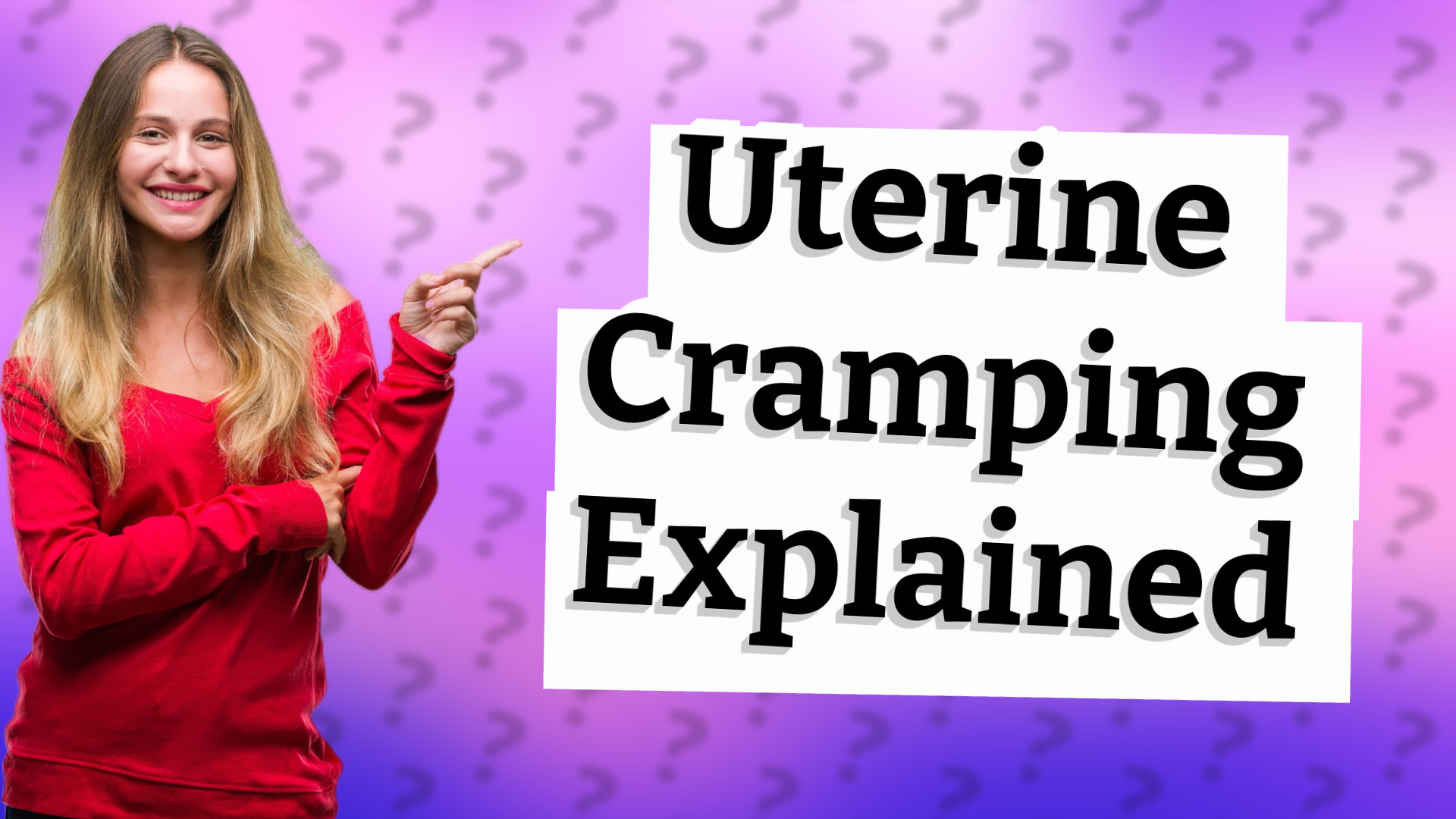 Uterine Cramping Explained