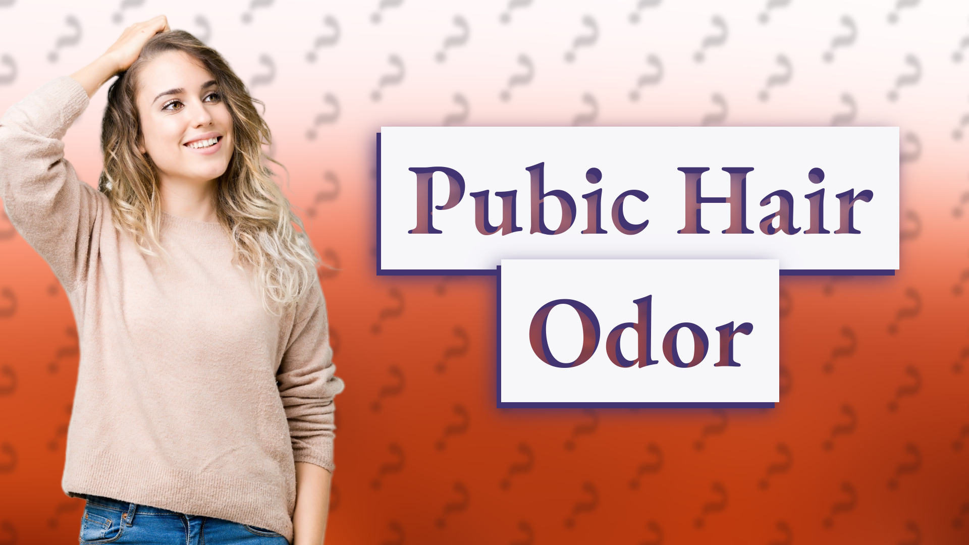 Pubic Hair Odor