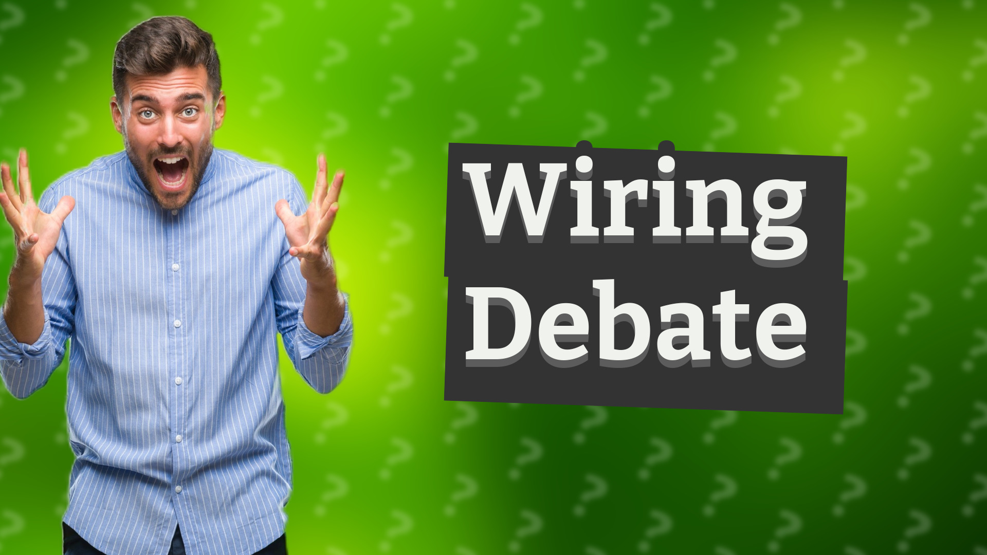Wiring Debate