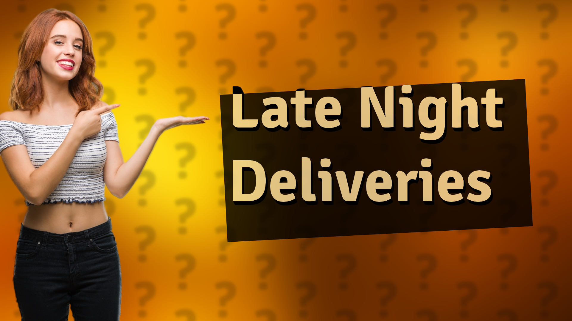 Late Night Deliveries