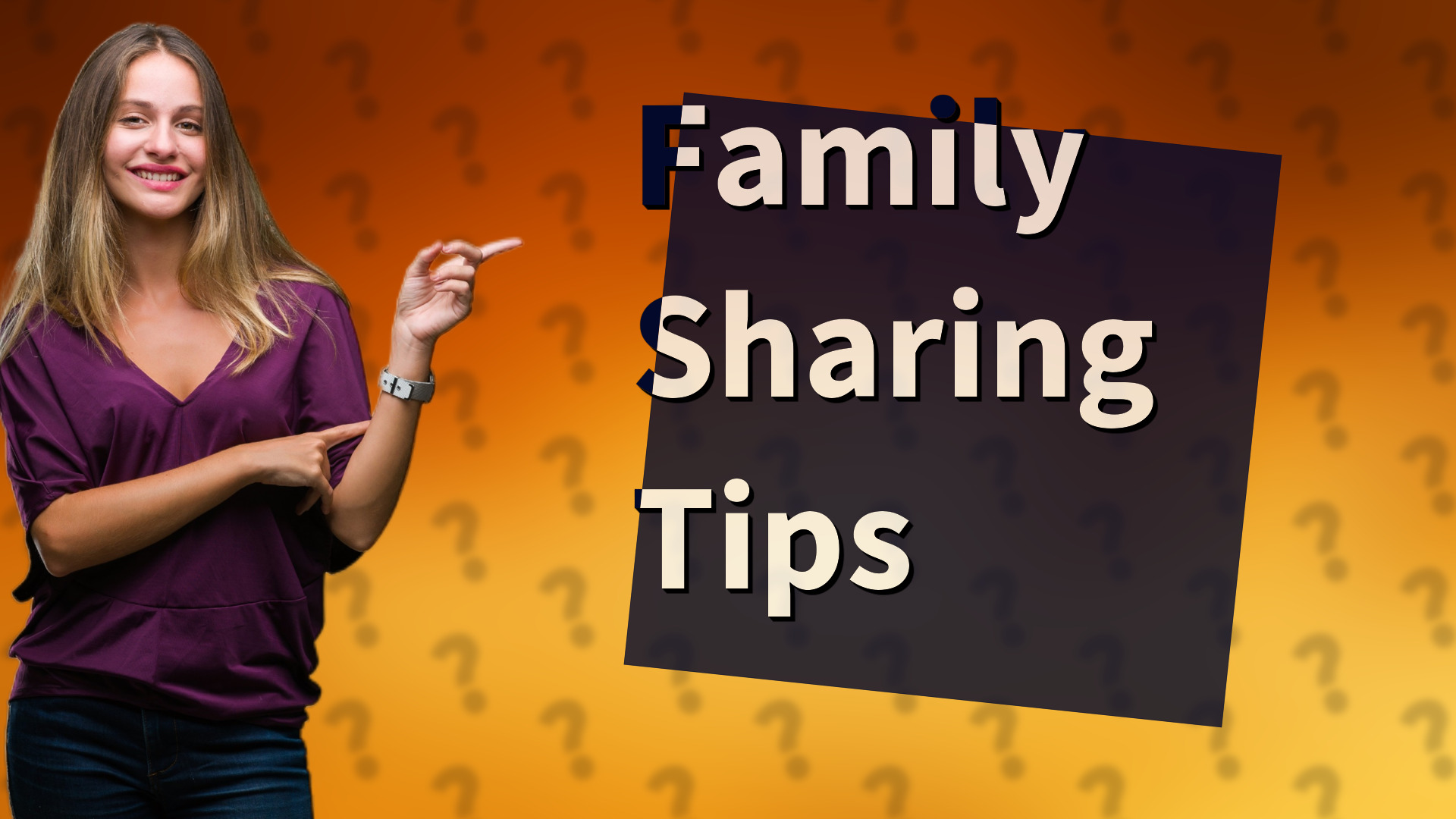 Family Sharing Tips