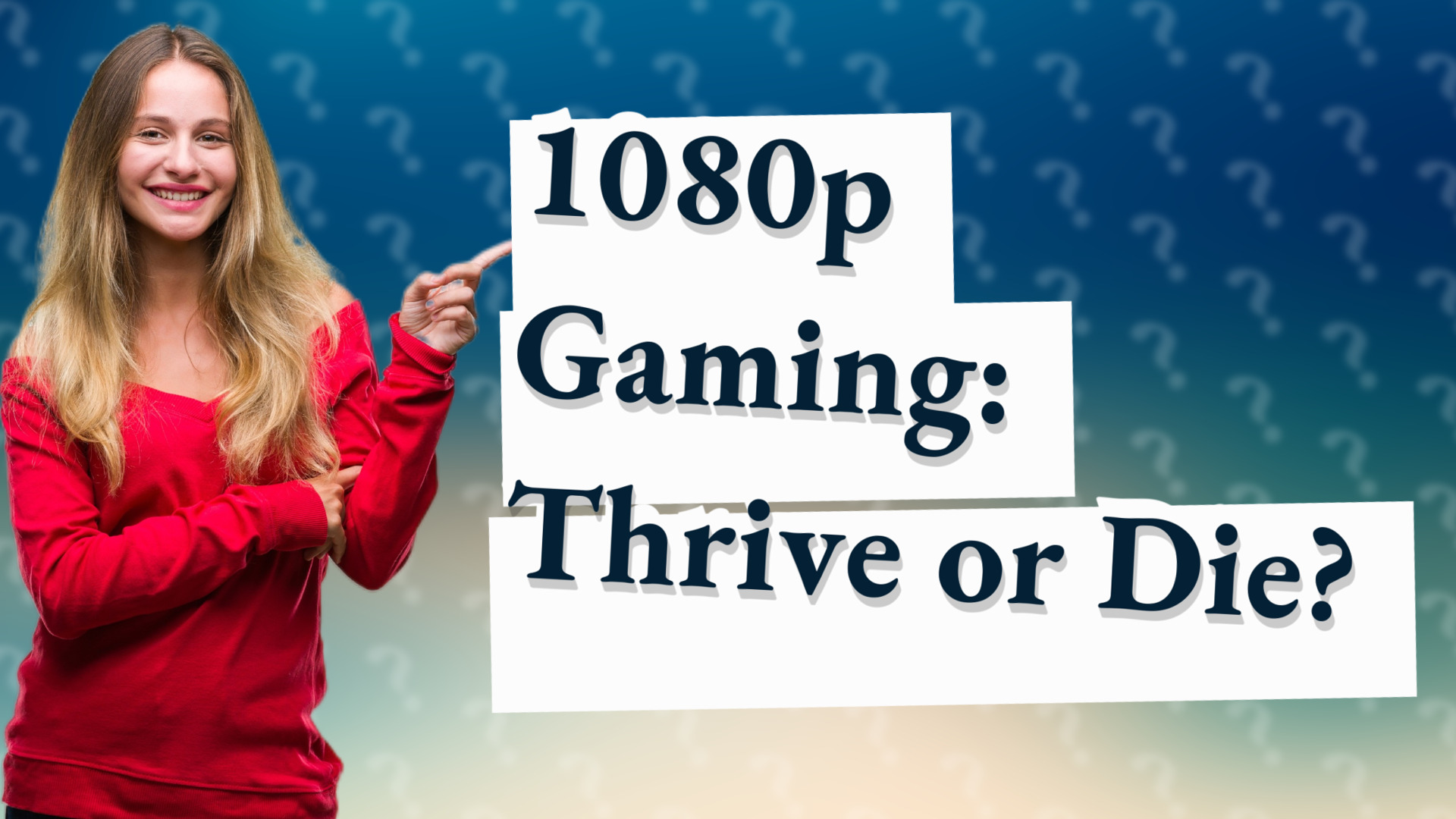 1080p Gaming: Thrive or Die?