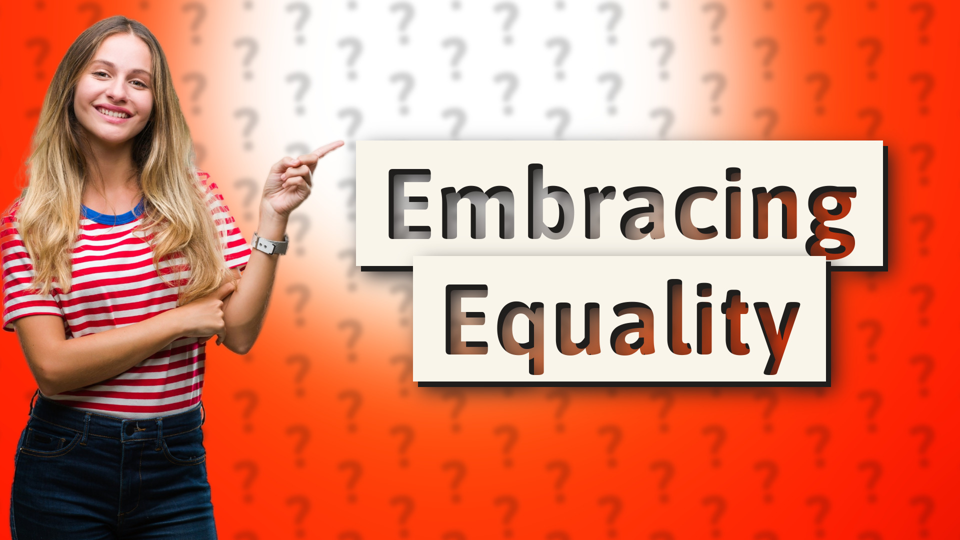 Embracing Equality
