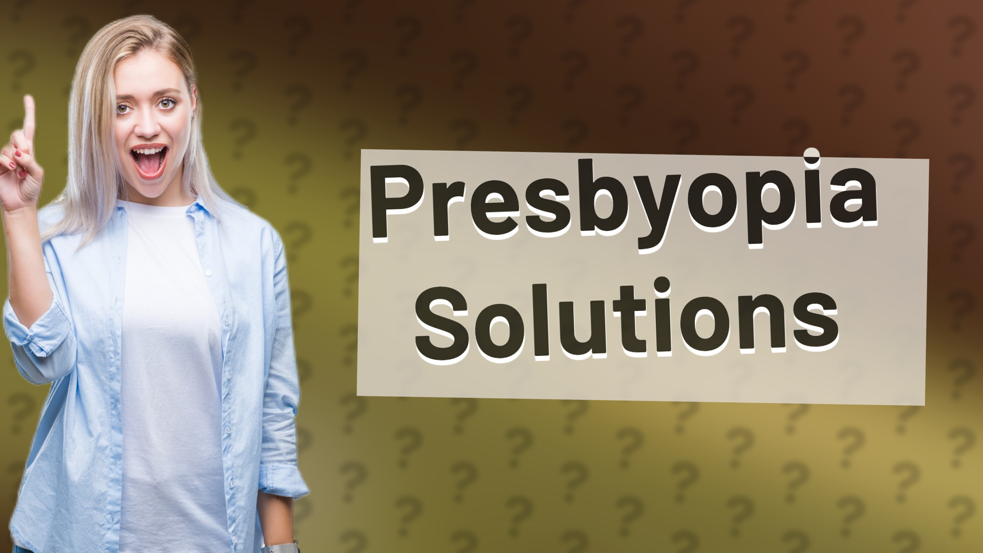Presbyopia Solutions