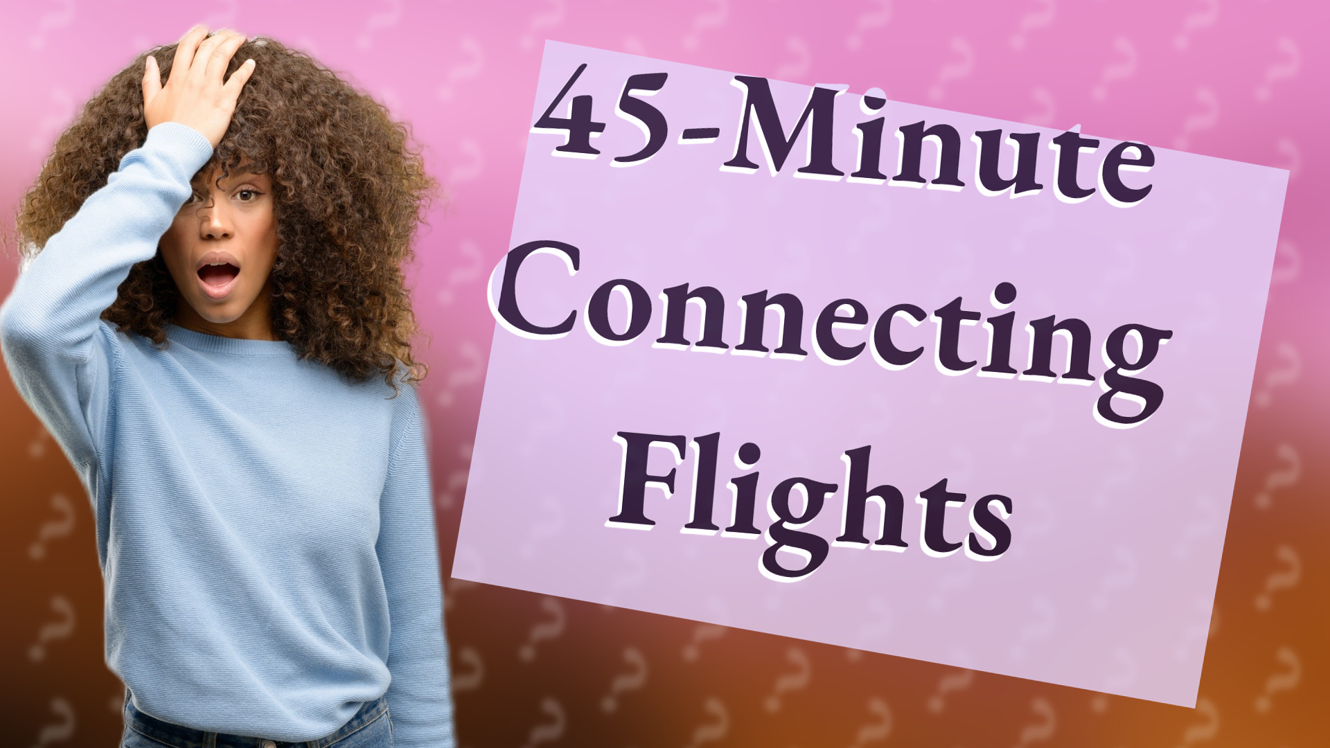 45-Minute Connecting Flights
