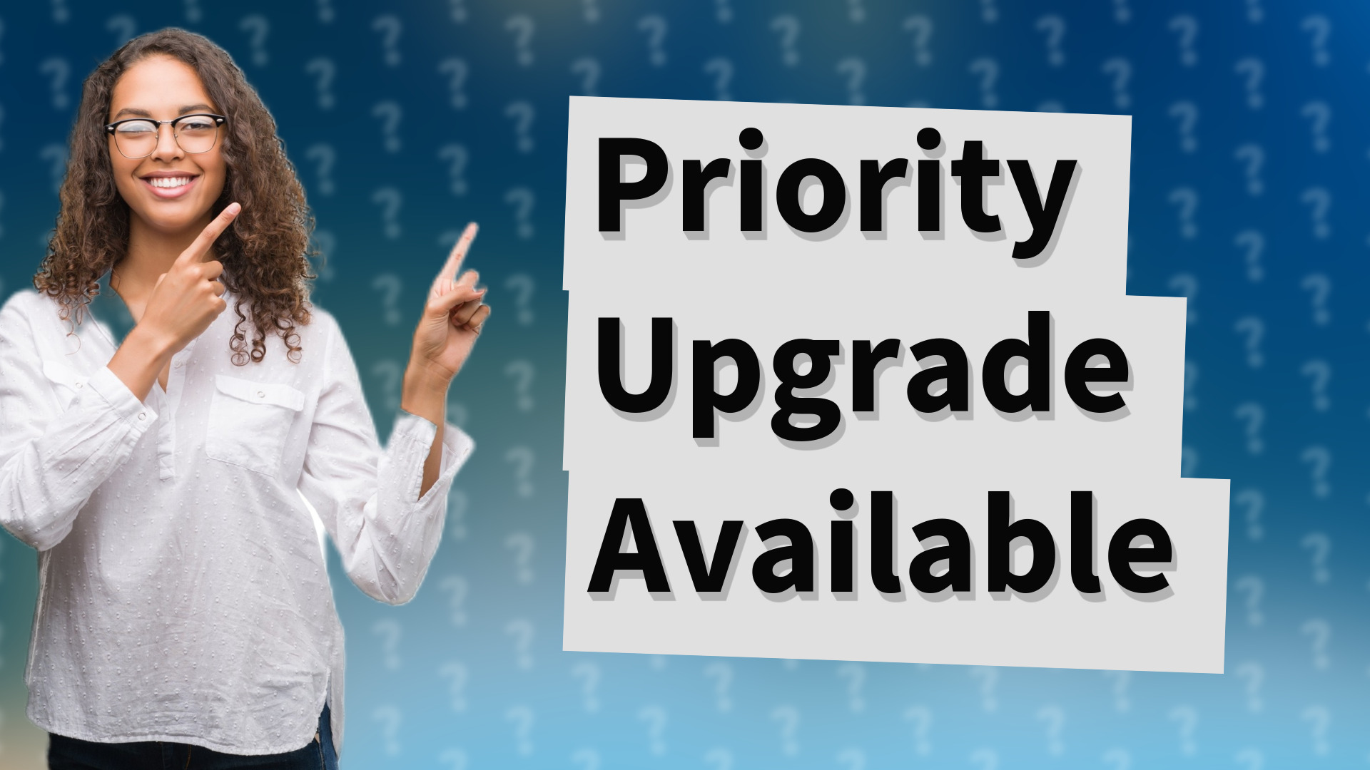 Priority Upgrade Available