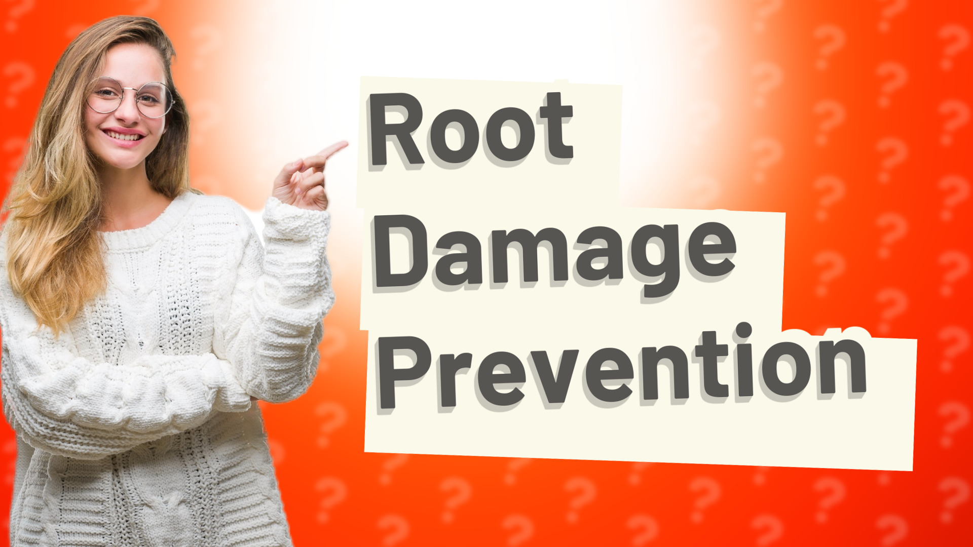 Root Damage Prevention
