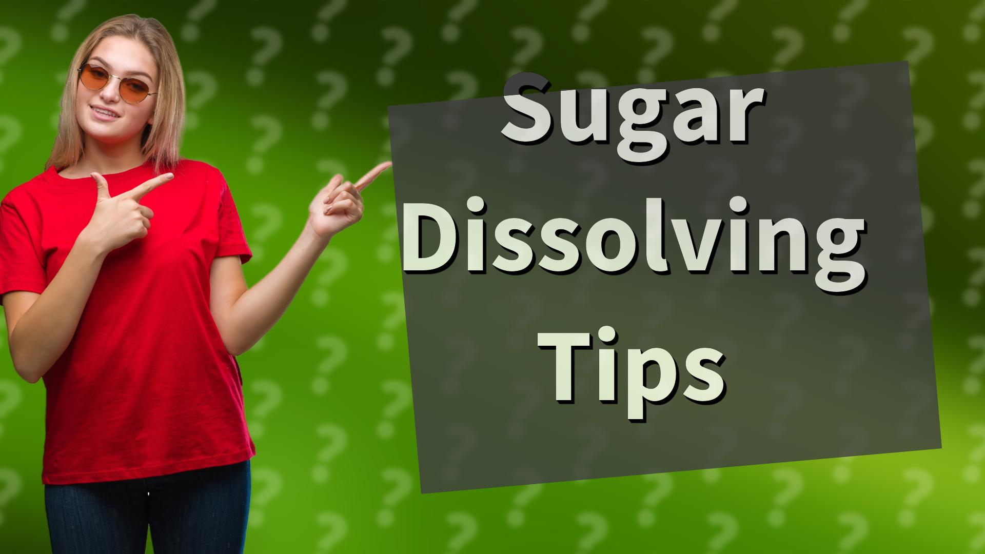 Sugar Dissolving Tips