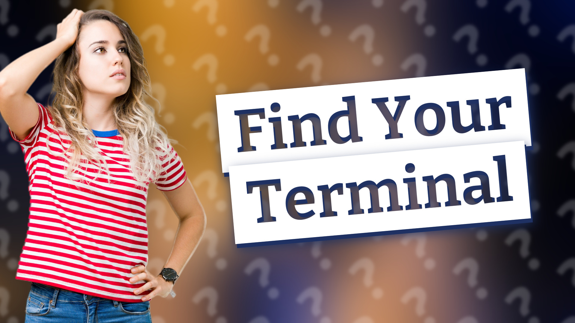 Find Your Terminal