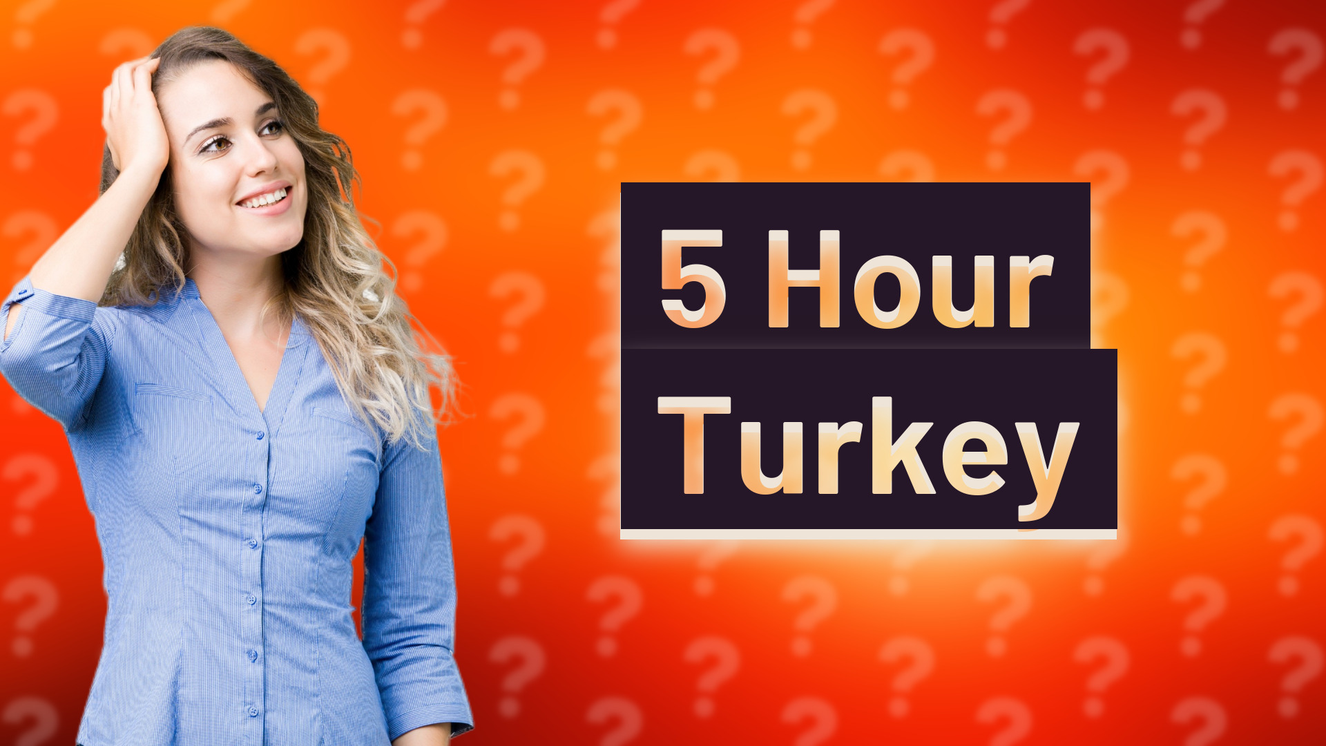 5 Hour Turkey