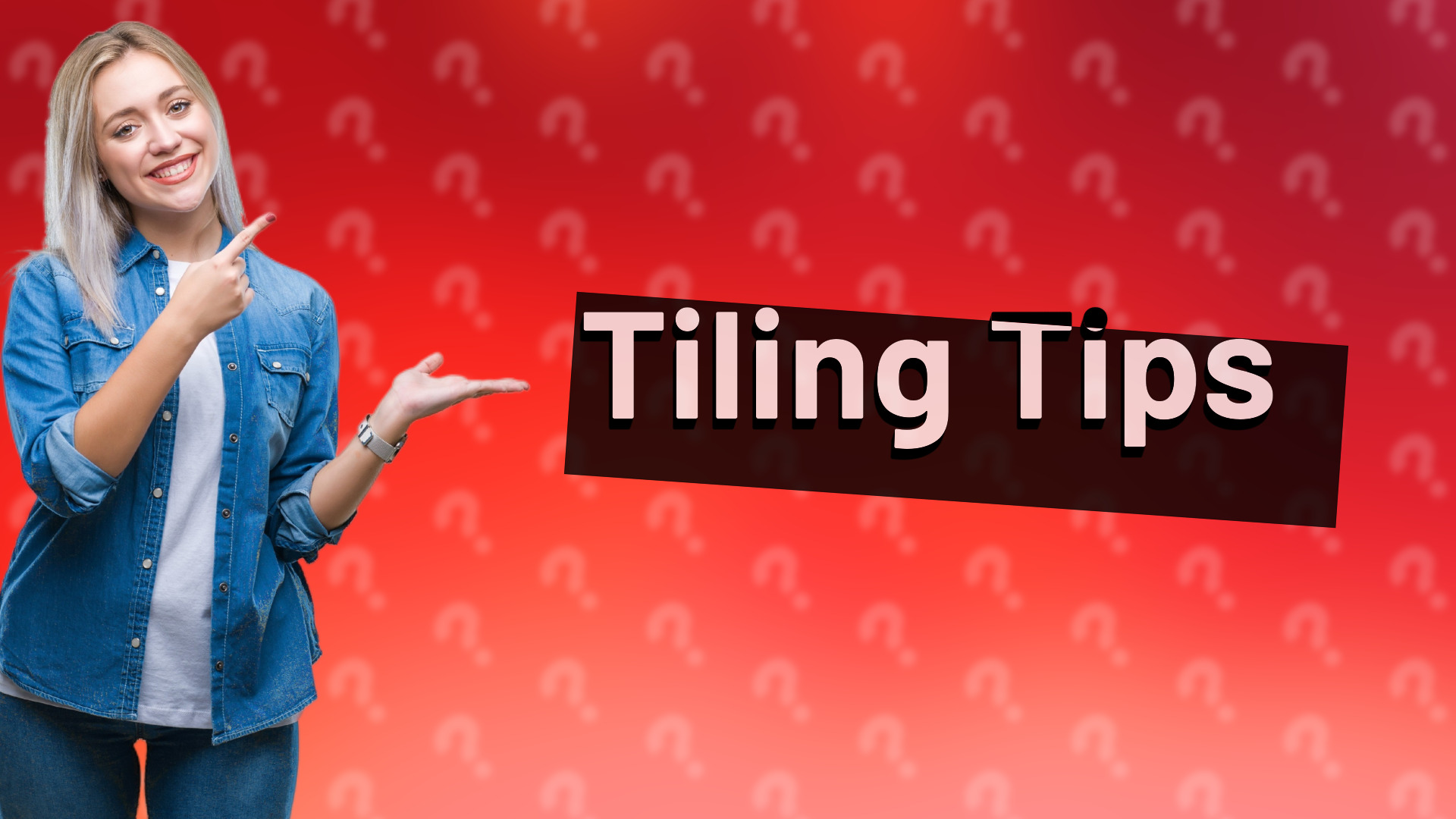 Tiling Tips