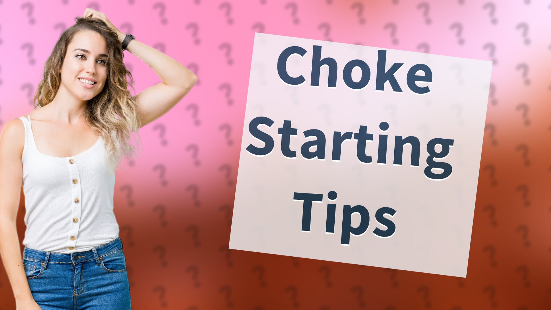 Choke Starting Tips