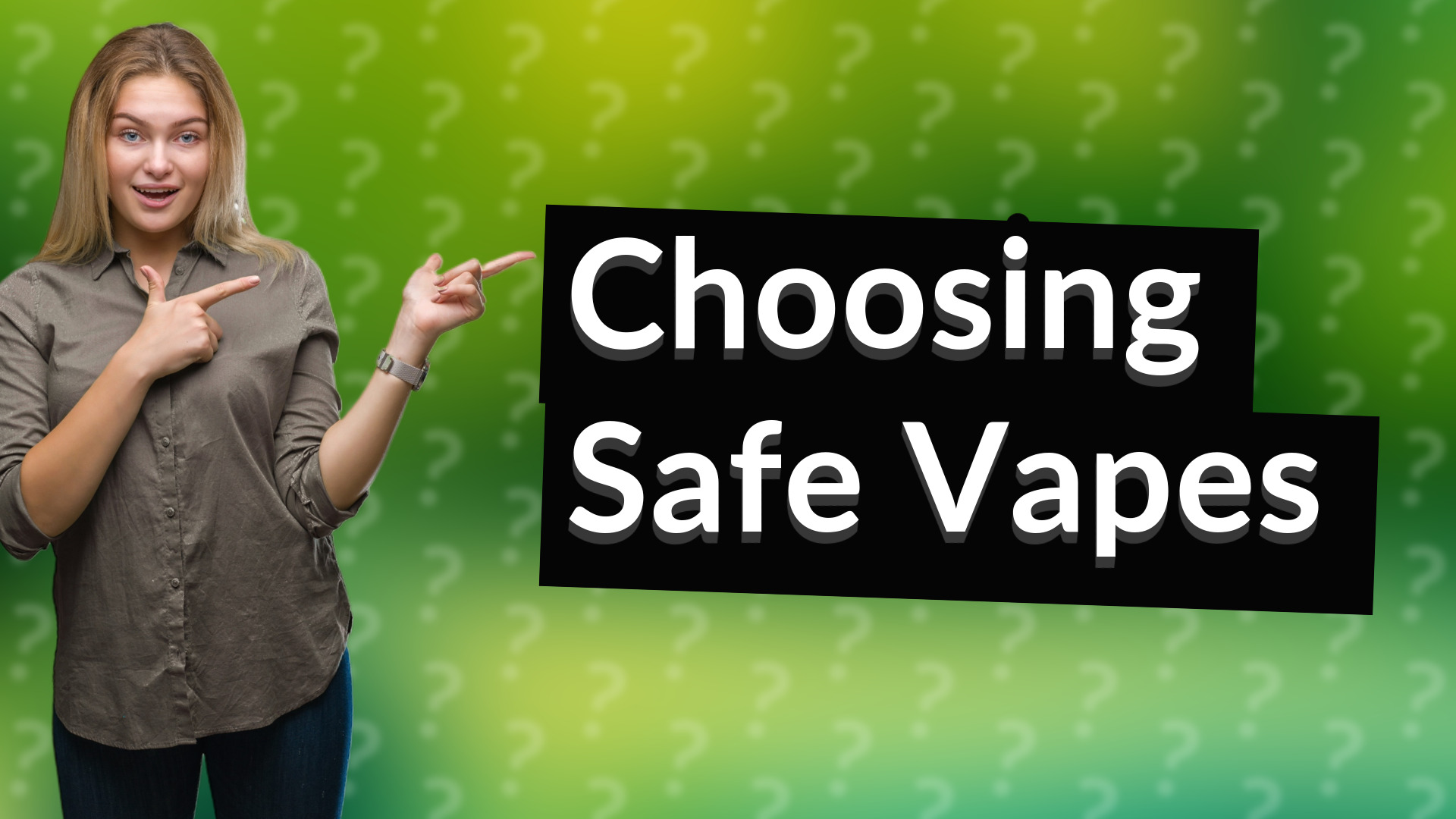 Choosing Safe Vapes