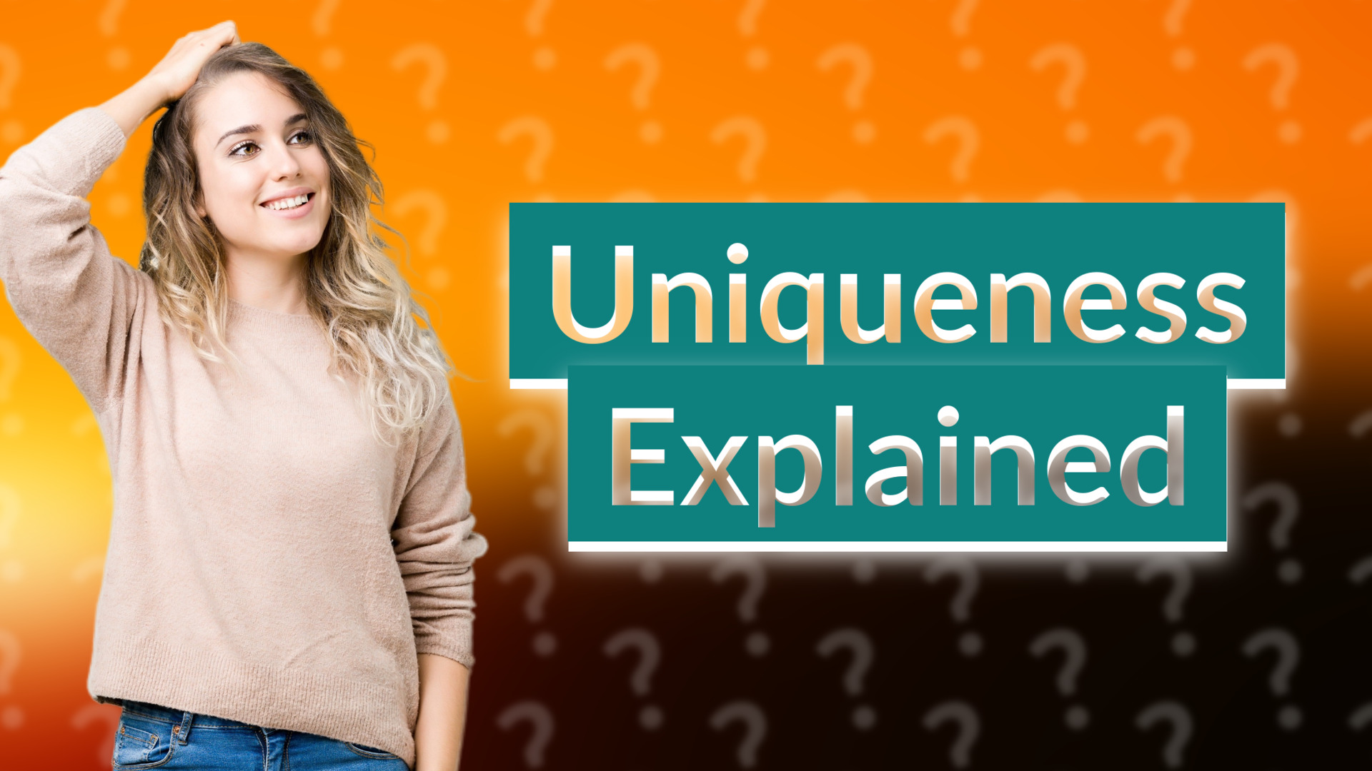 Uniqueness Explained