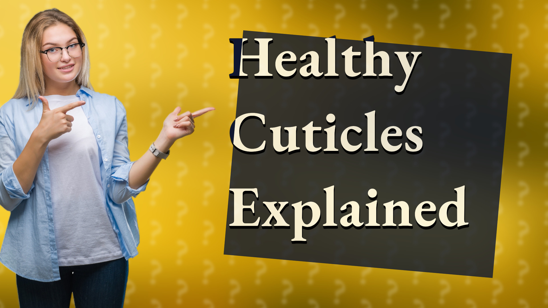 Healthy Cuticles Explained