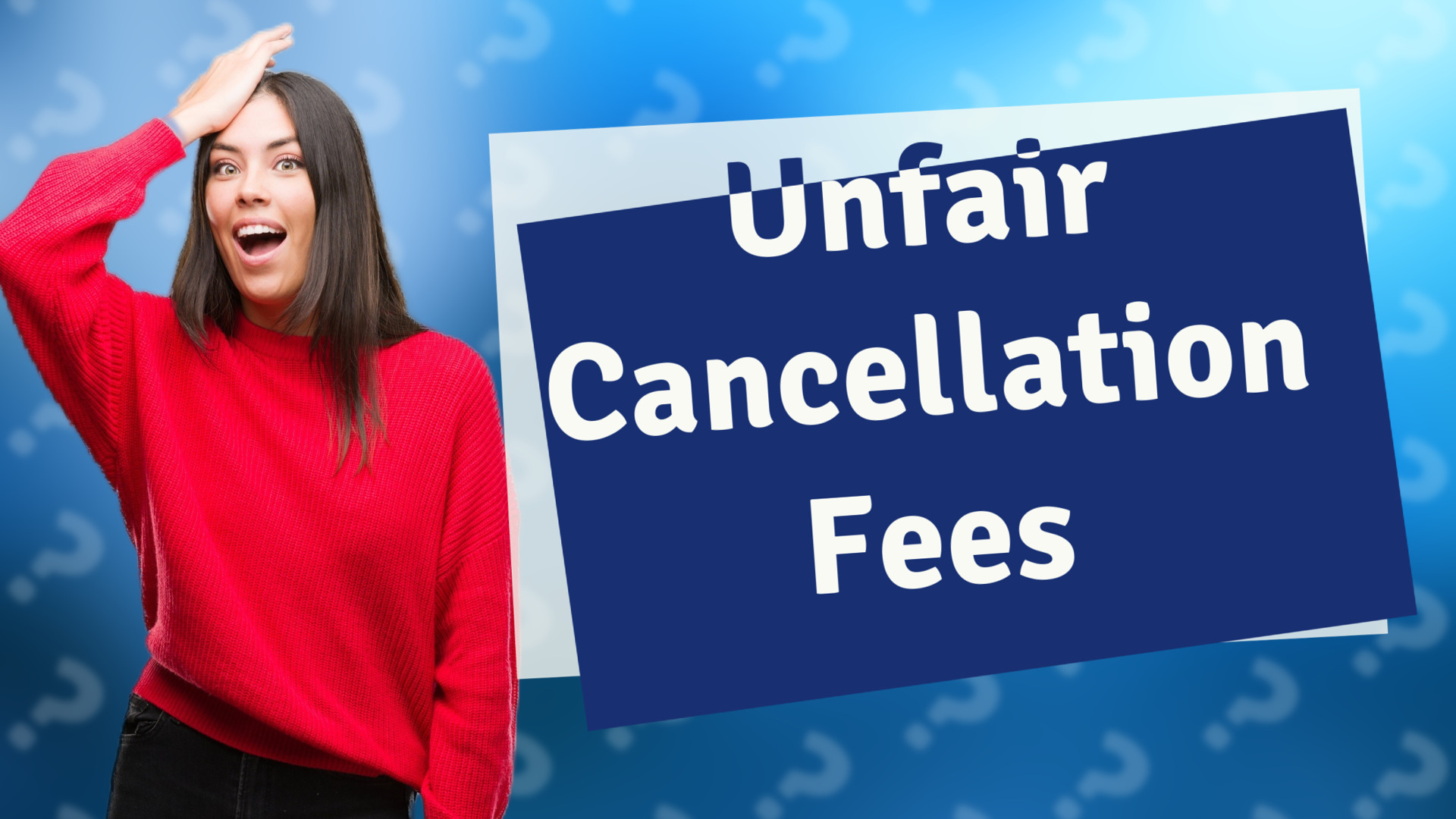 Unfair Cancellation Fees