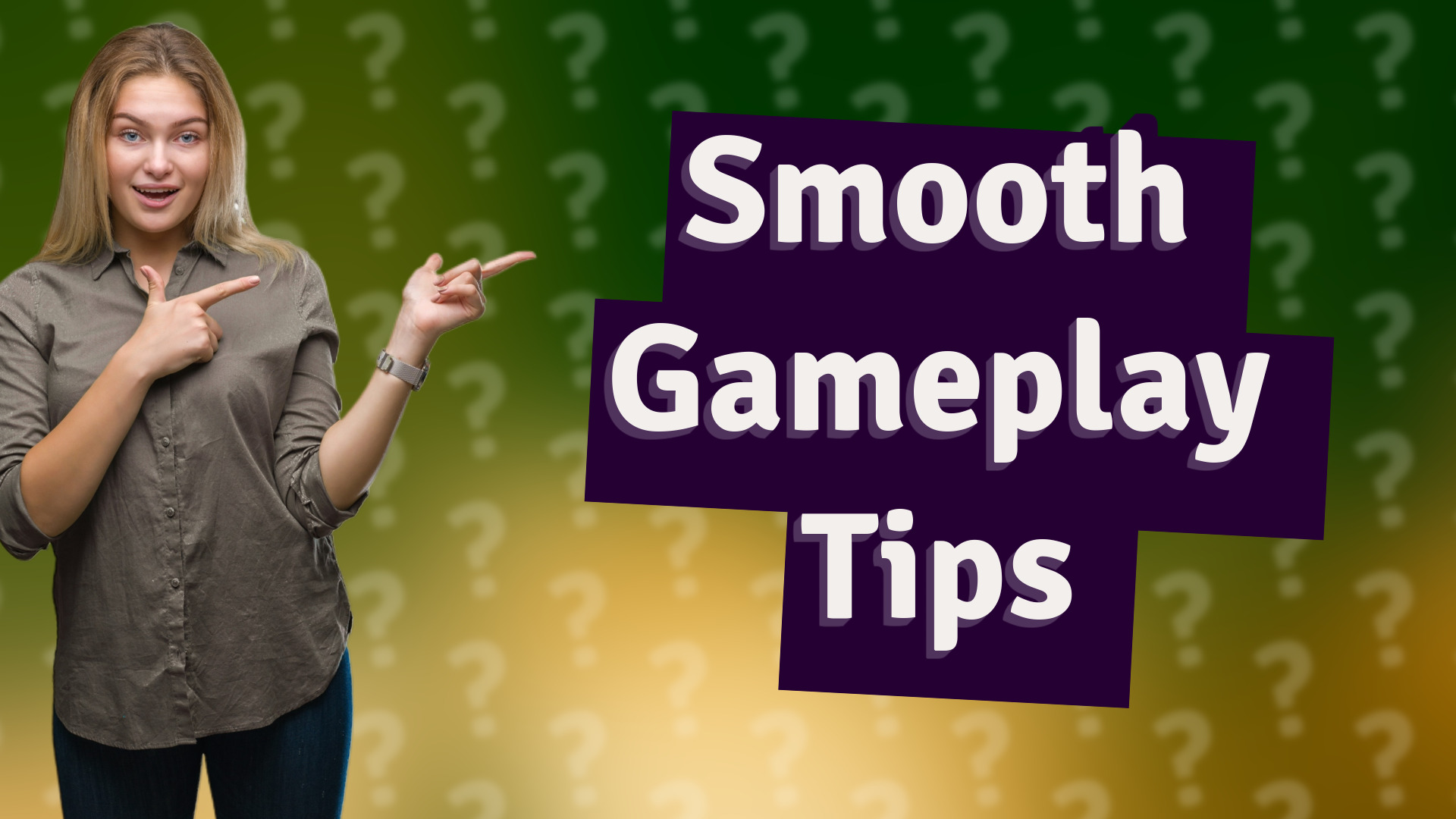 Smooth Gameplay Tips
