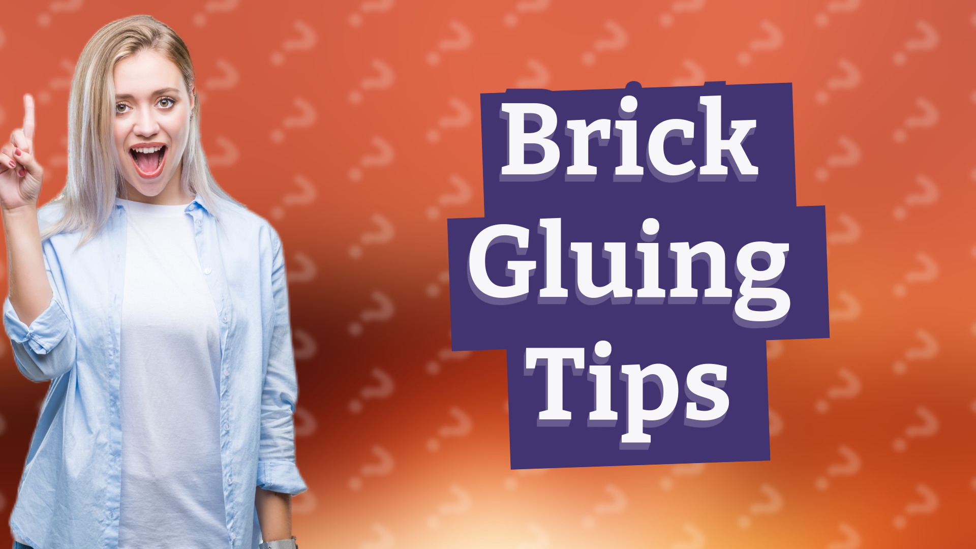 Brick Gluing Tips