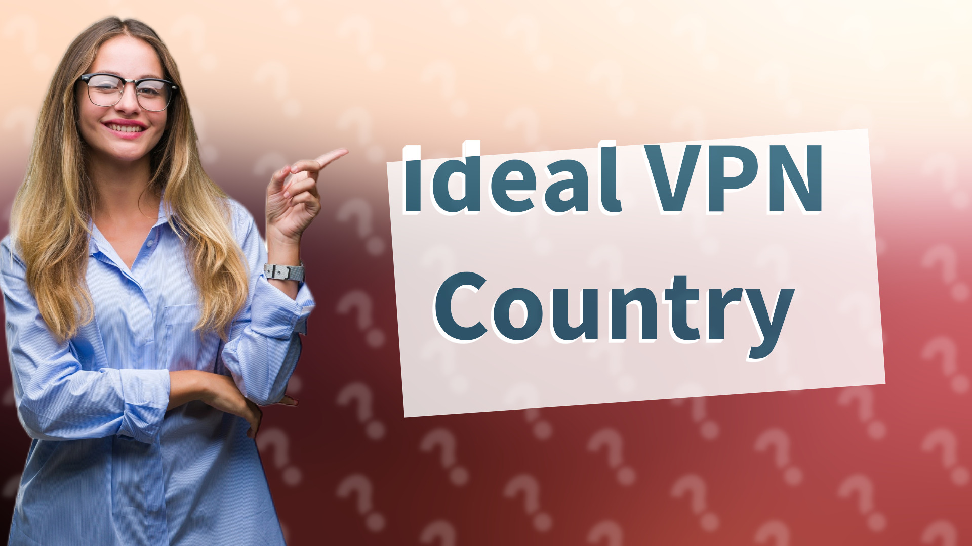 Ideal VPN Country