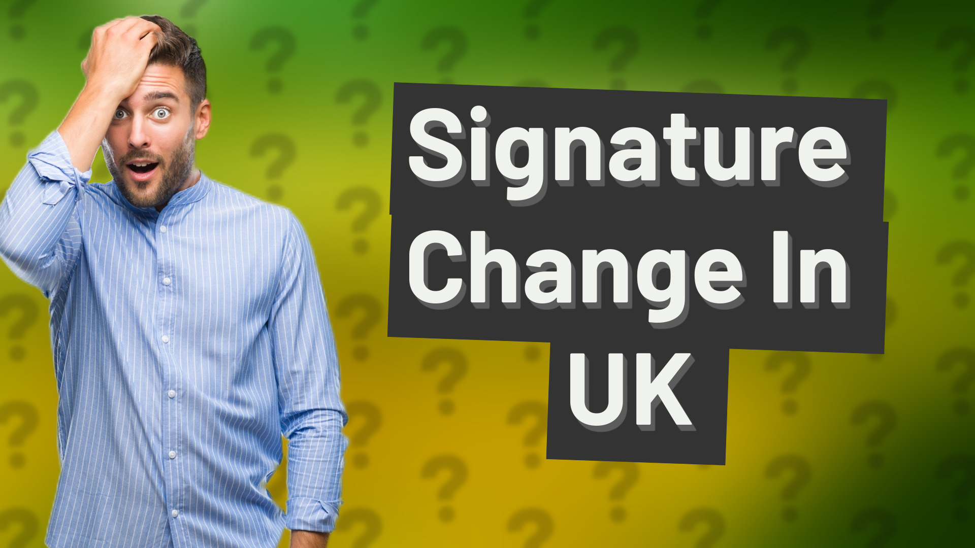 Signature Change In UK