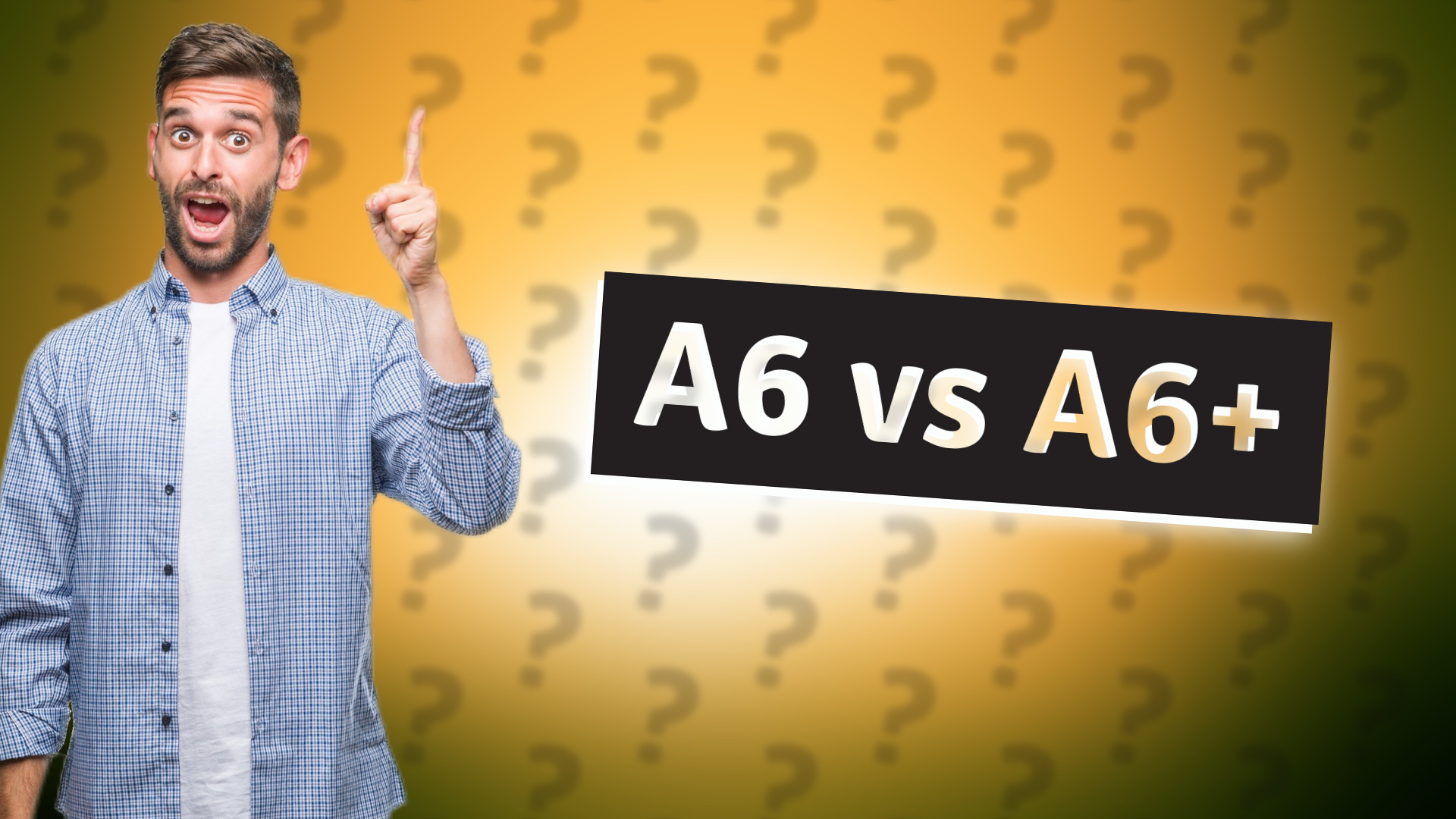 A6 vs A6+