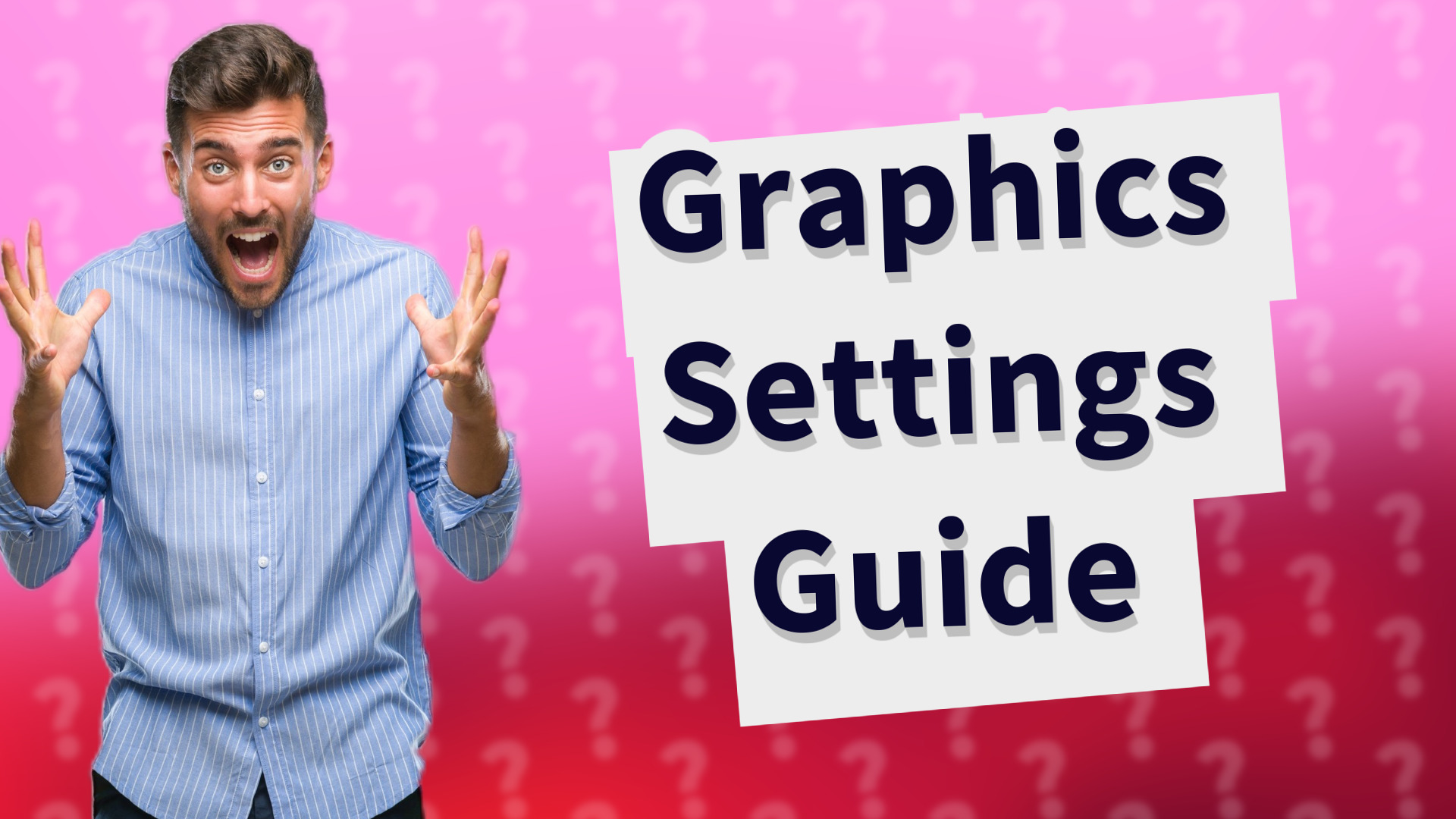 Graphics Settings Guide