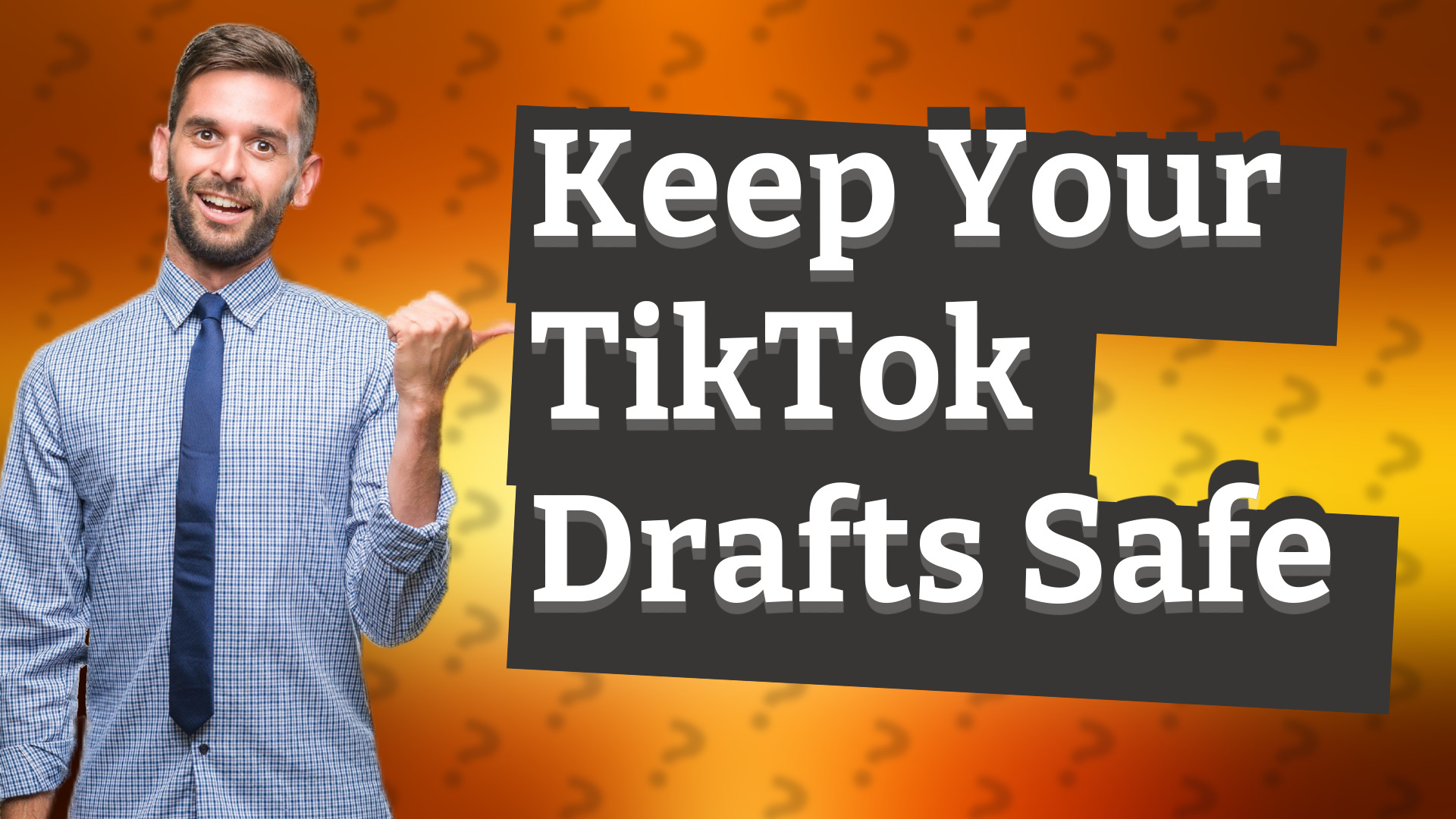 Keep Your TikTok Drafts Safe