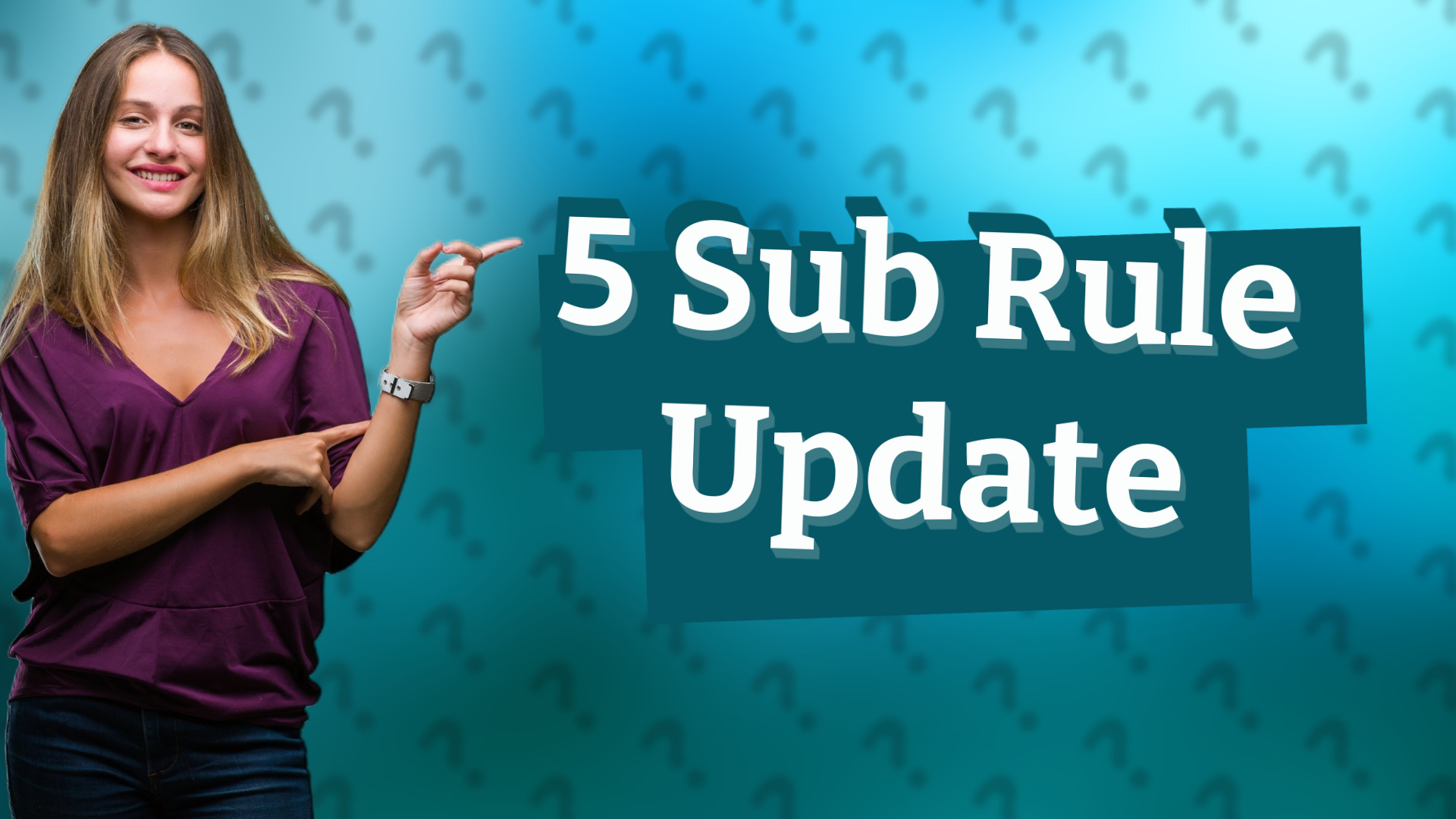 5 Sub Rule Update