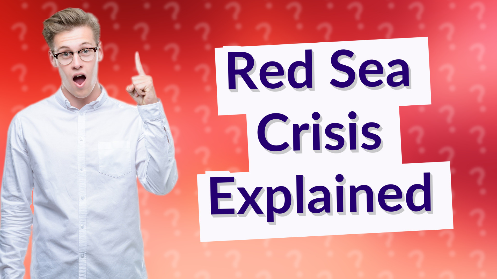 Red Sea Crisis Explained