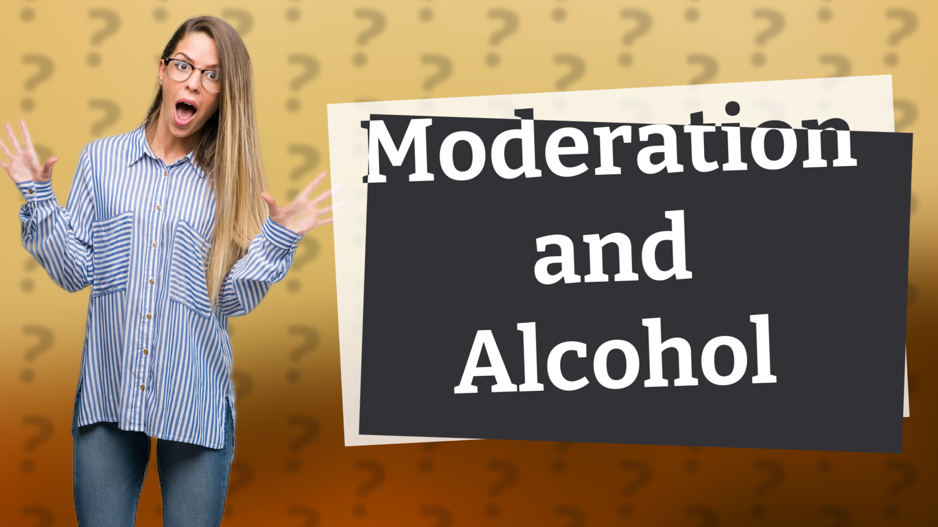 Moderation and Alcohol