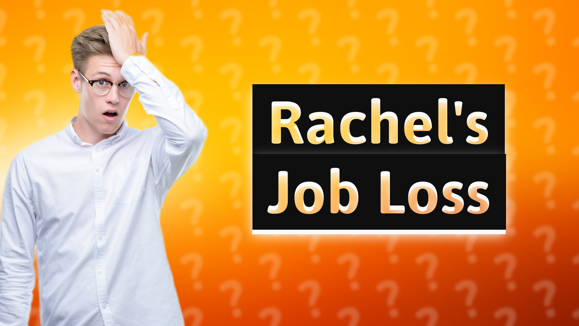 Rachel's Job Loss