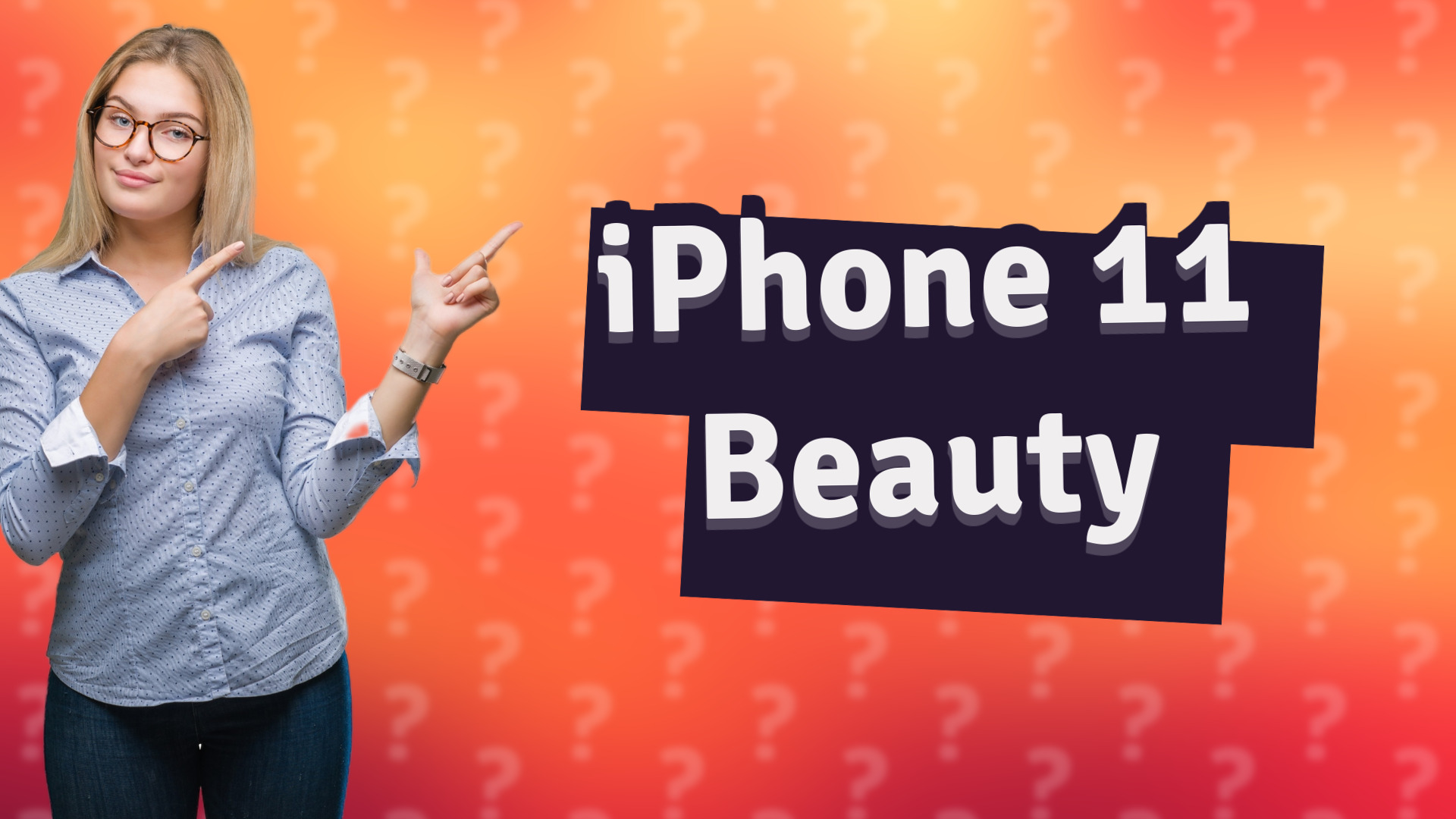 iPhone 11 Beauty