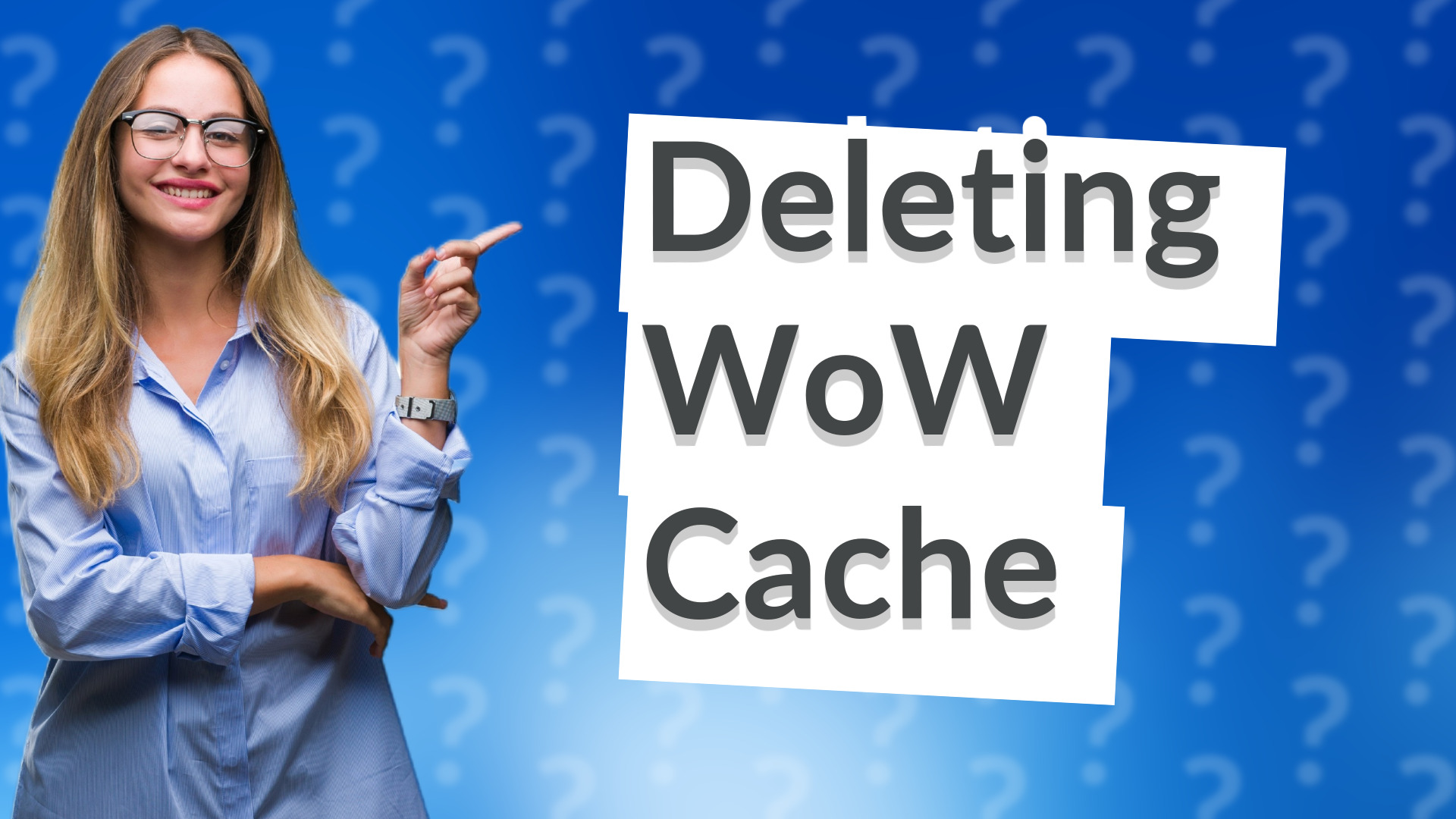 Deleting WoW Cache