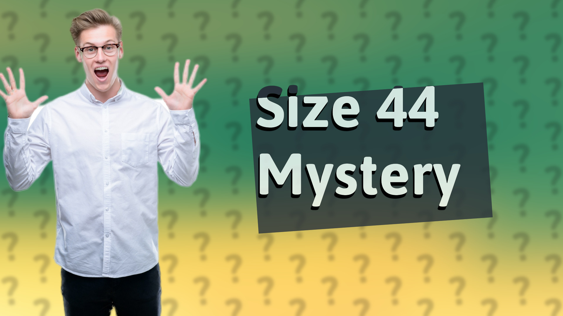 Size 44 Mystery