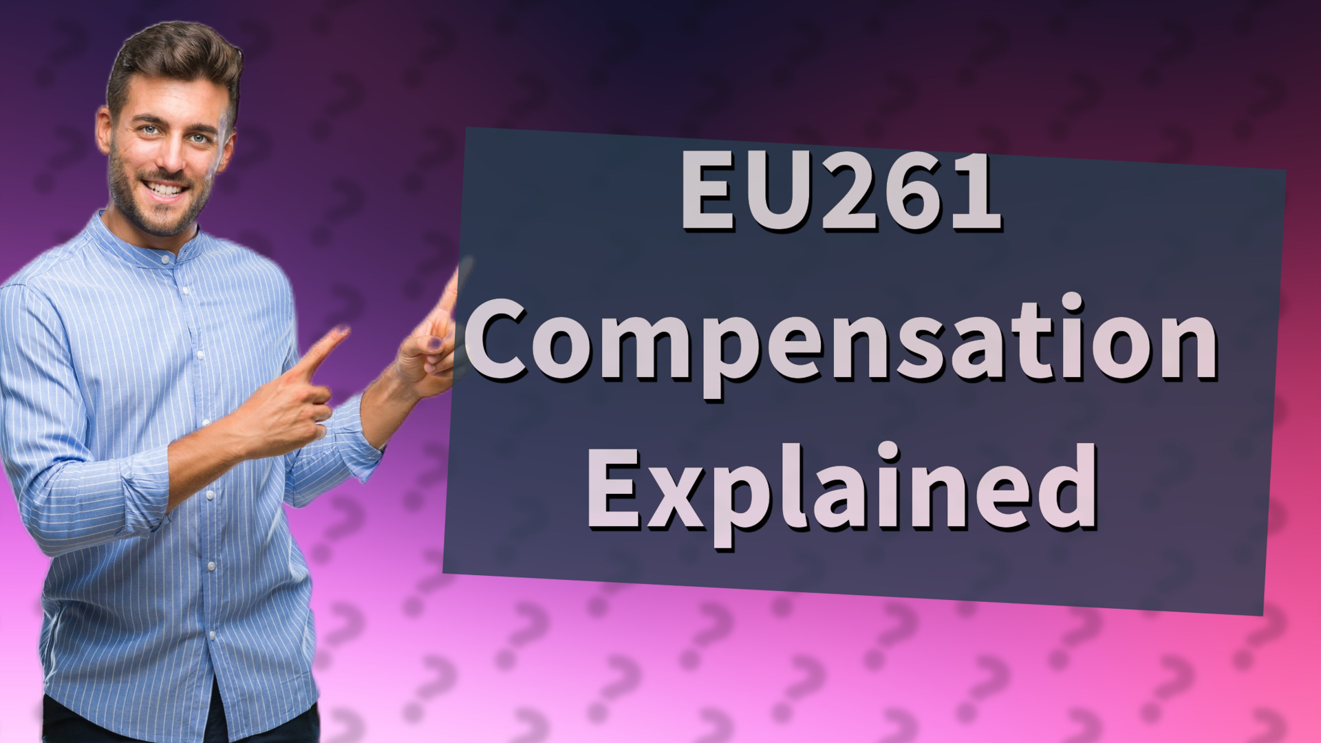 EU261 Compensation Explained