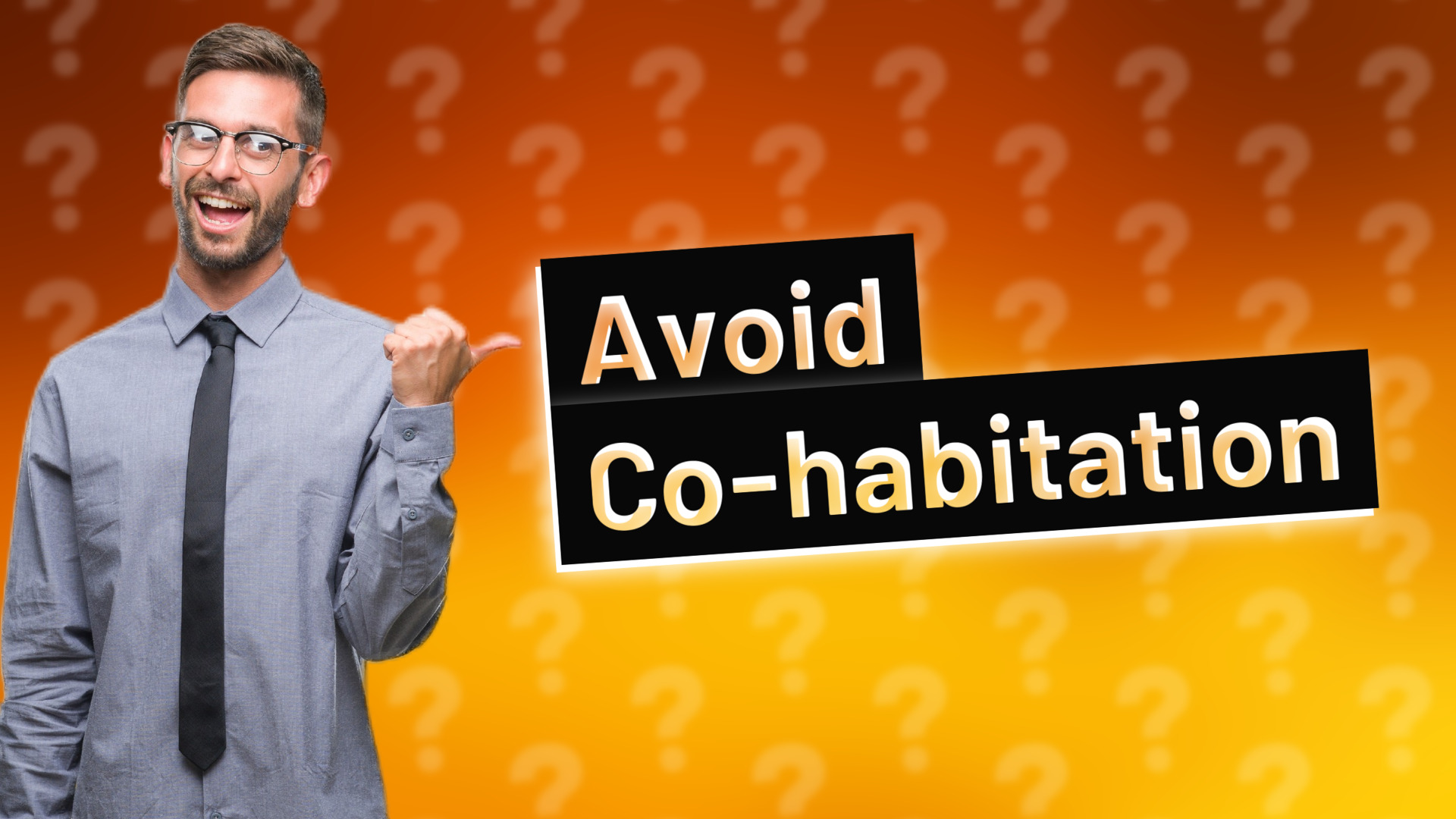 Avoid Co-habitation