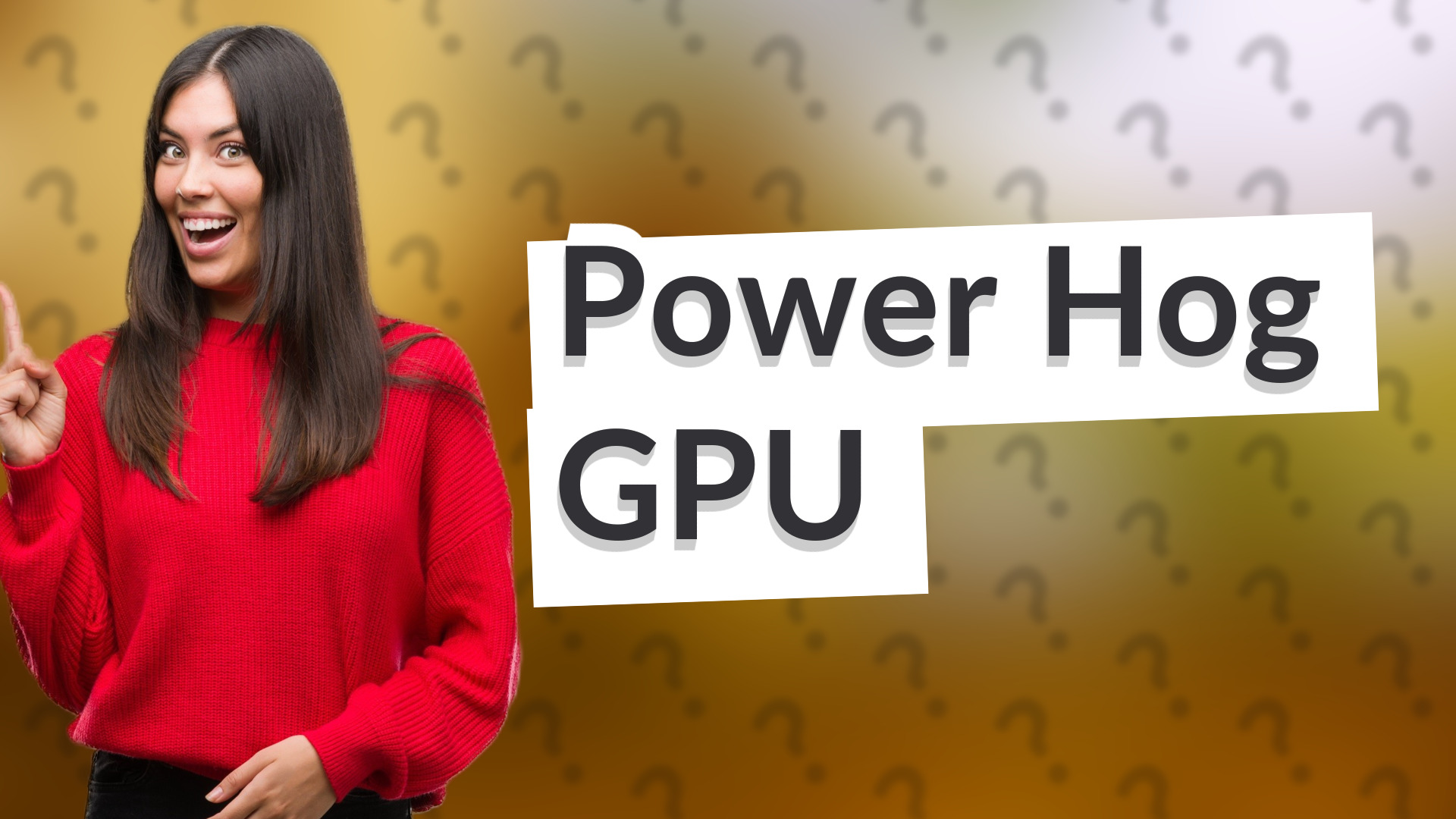 Power Hog GPU