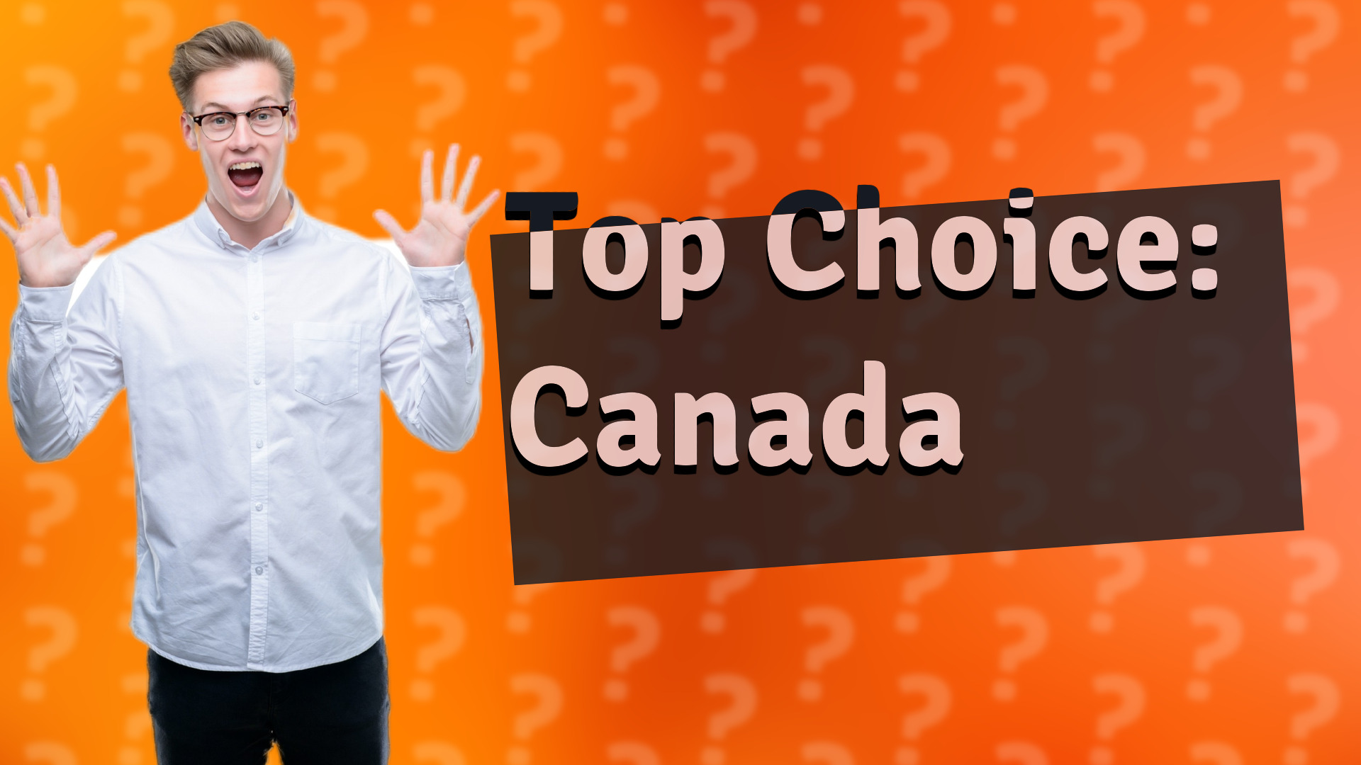 Top Choice: Canada
