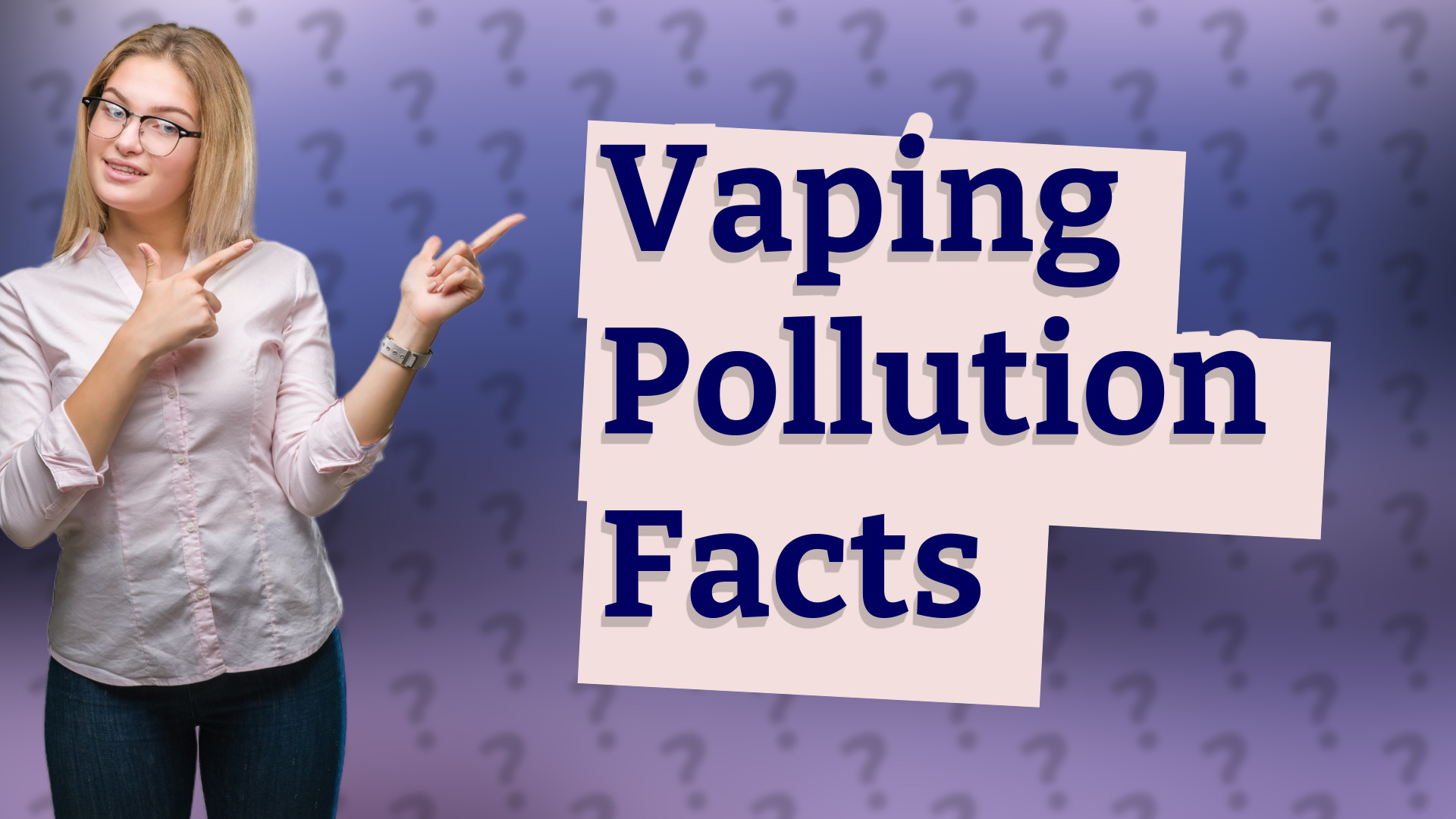 Vaping Pollution Facts