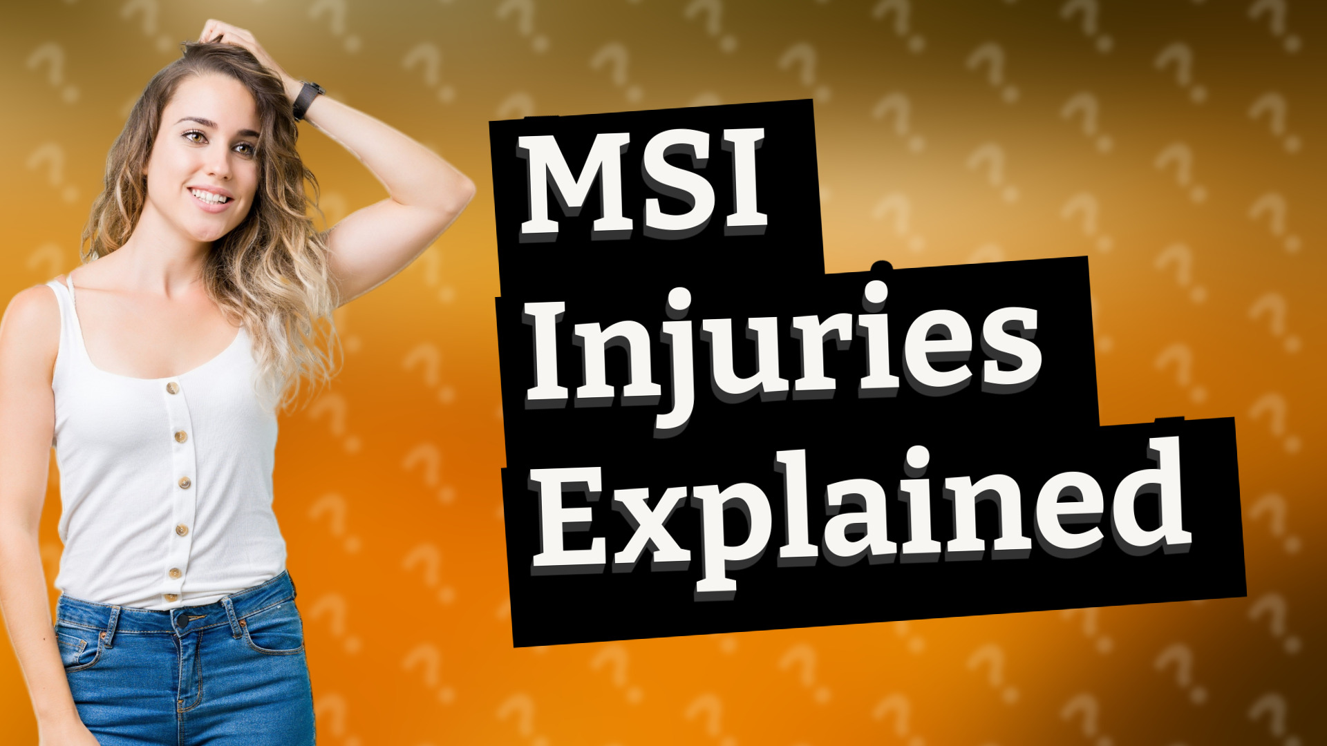 MSI Injuries Explained
