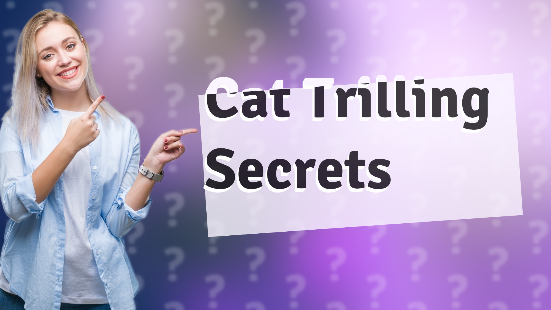 Cat Trilling Secrets