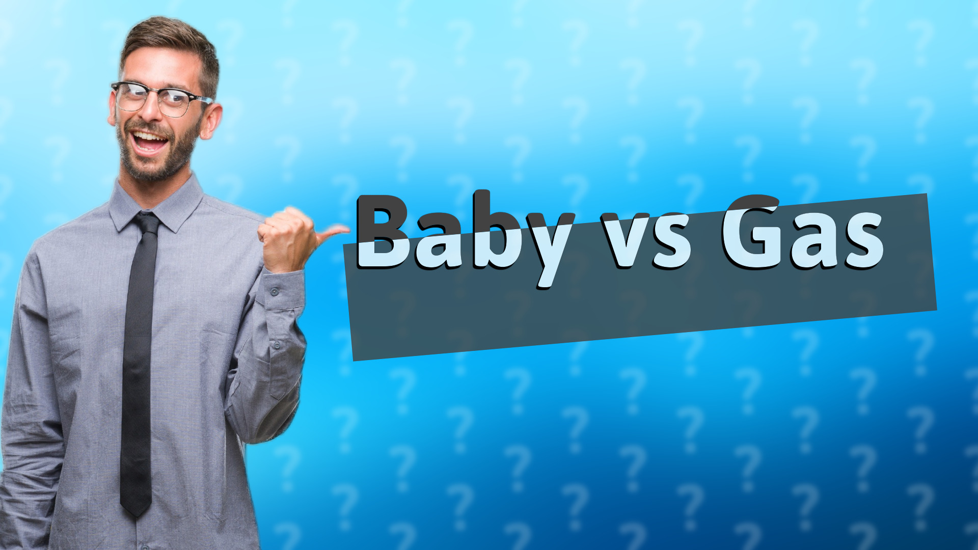 Baby vs Gas